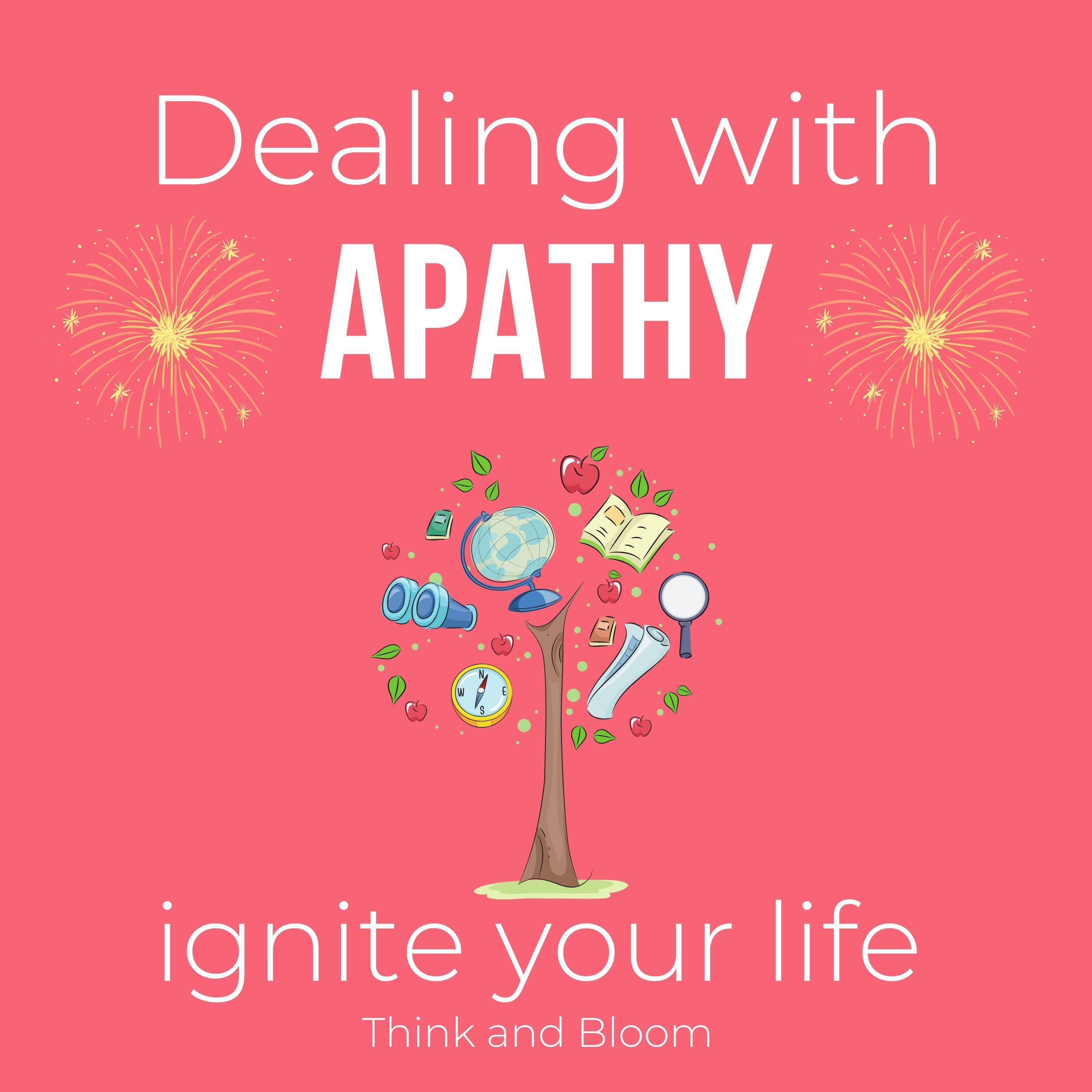 Dealing with apathy Ignite your life Coaching sessions & meditations From emptiness to empowerment