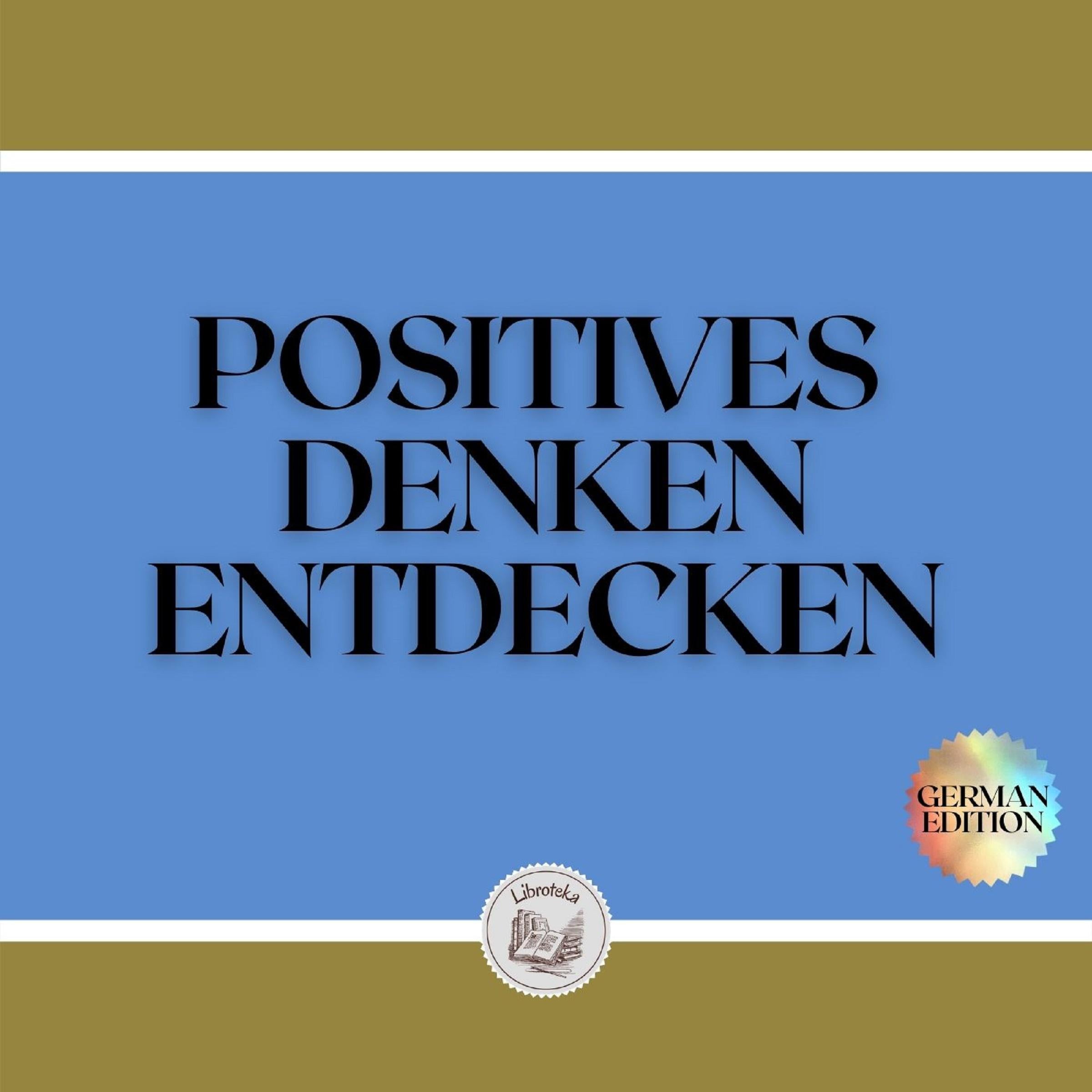 POSITIVES DENKEN ENTDECKEN