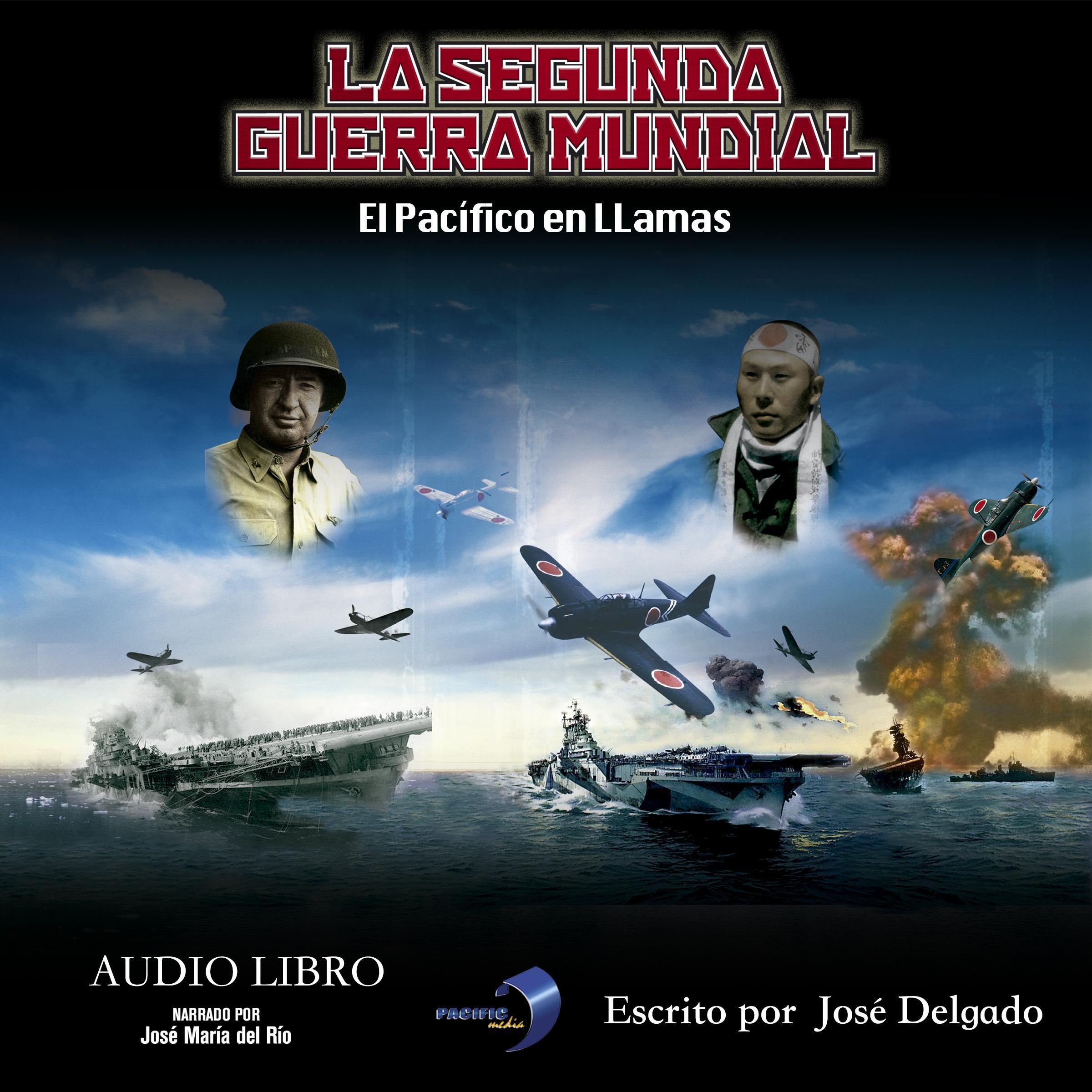 La Segunda Guerra Mundial: El Pacífico en Llamas