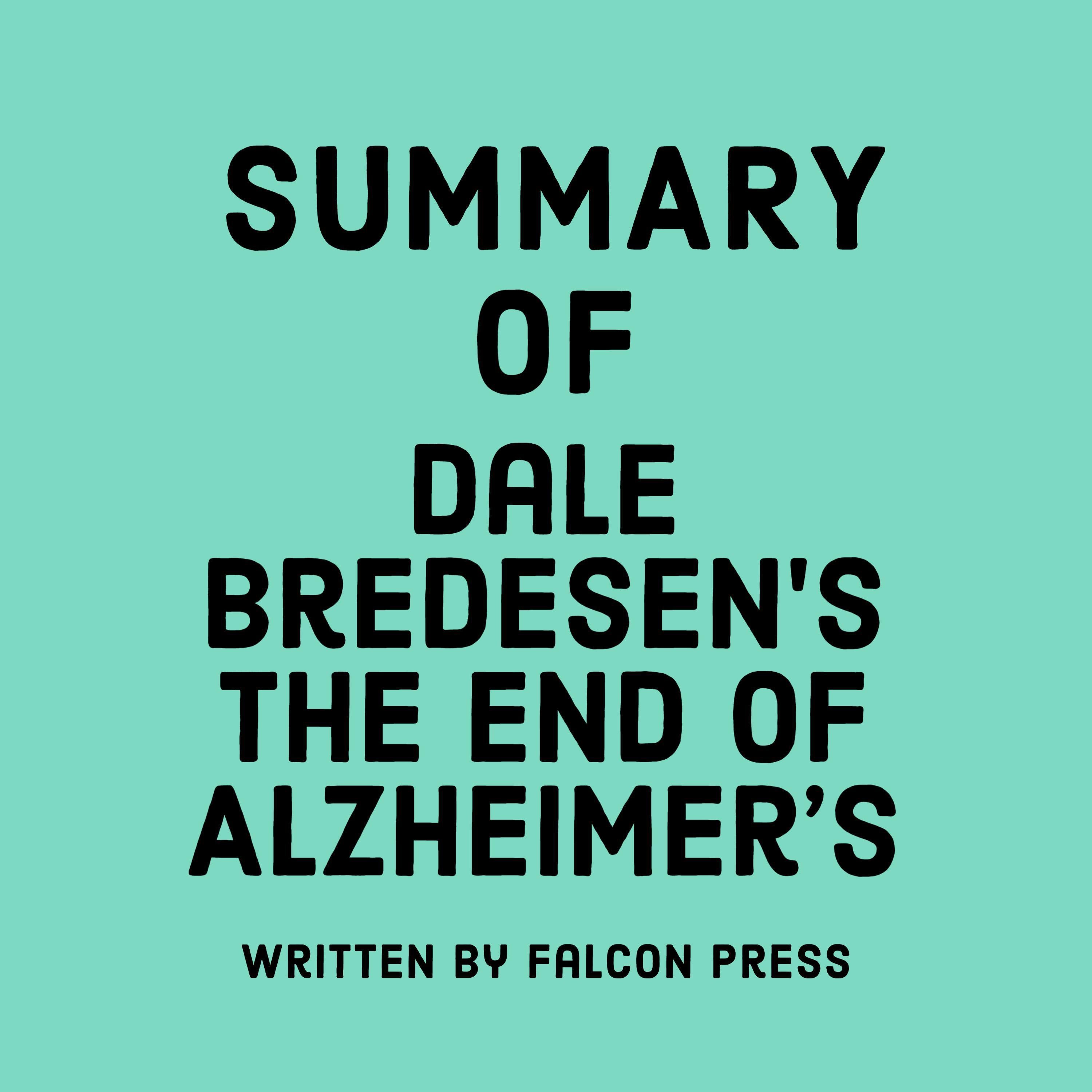 Summary of Dale Bredesen’s The End of Alzheimer's