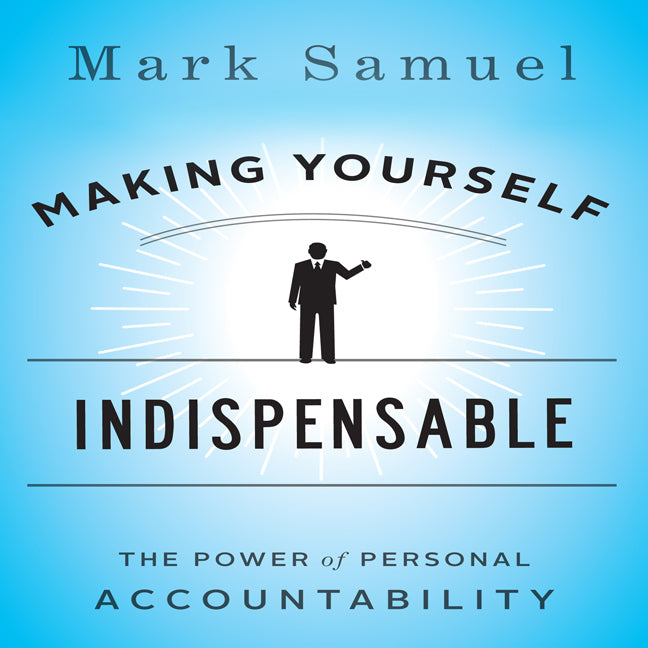 Making Yourself Indispensable