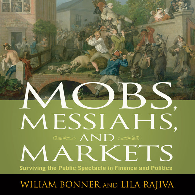 Mobs, Messiahs, and Markets