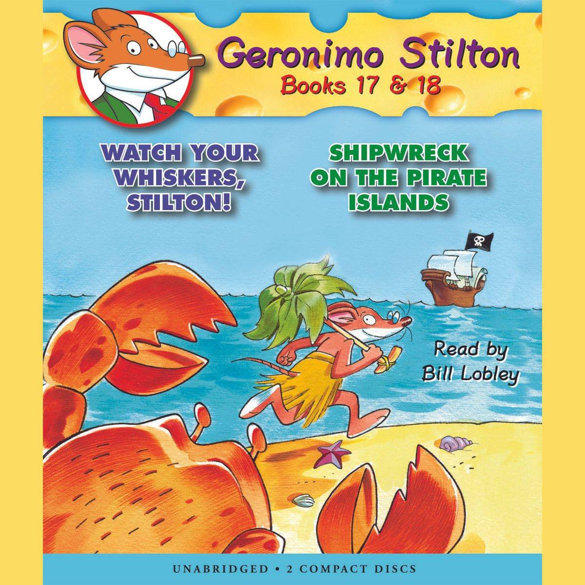 Watch Your Whiskers, Stilton! / Shipwreck on the Pirates Island (Geronimo Stilton #17 & #18)