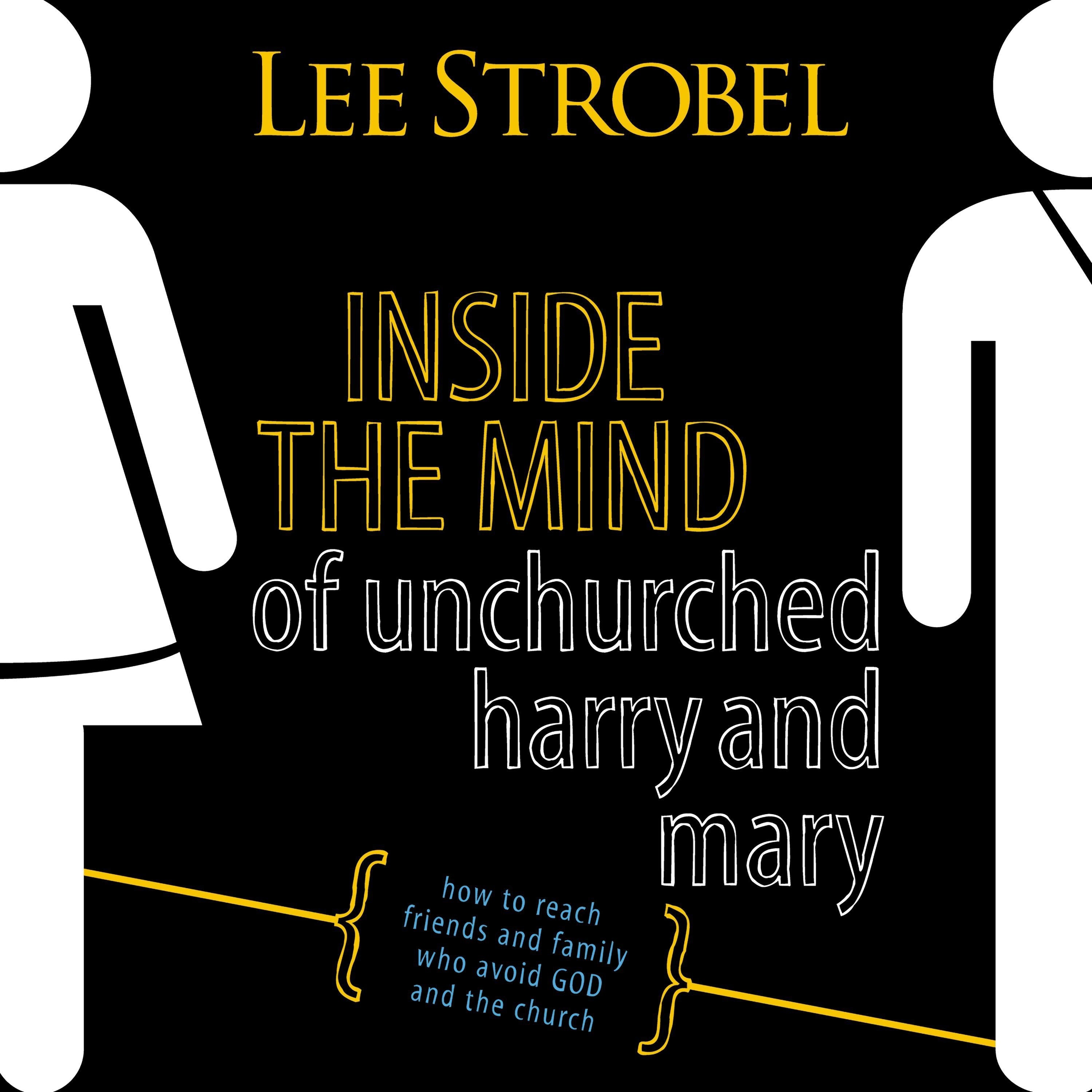 Inside the Mind of Unchurched Harry and Mary