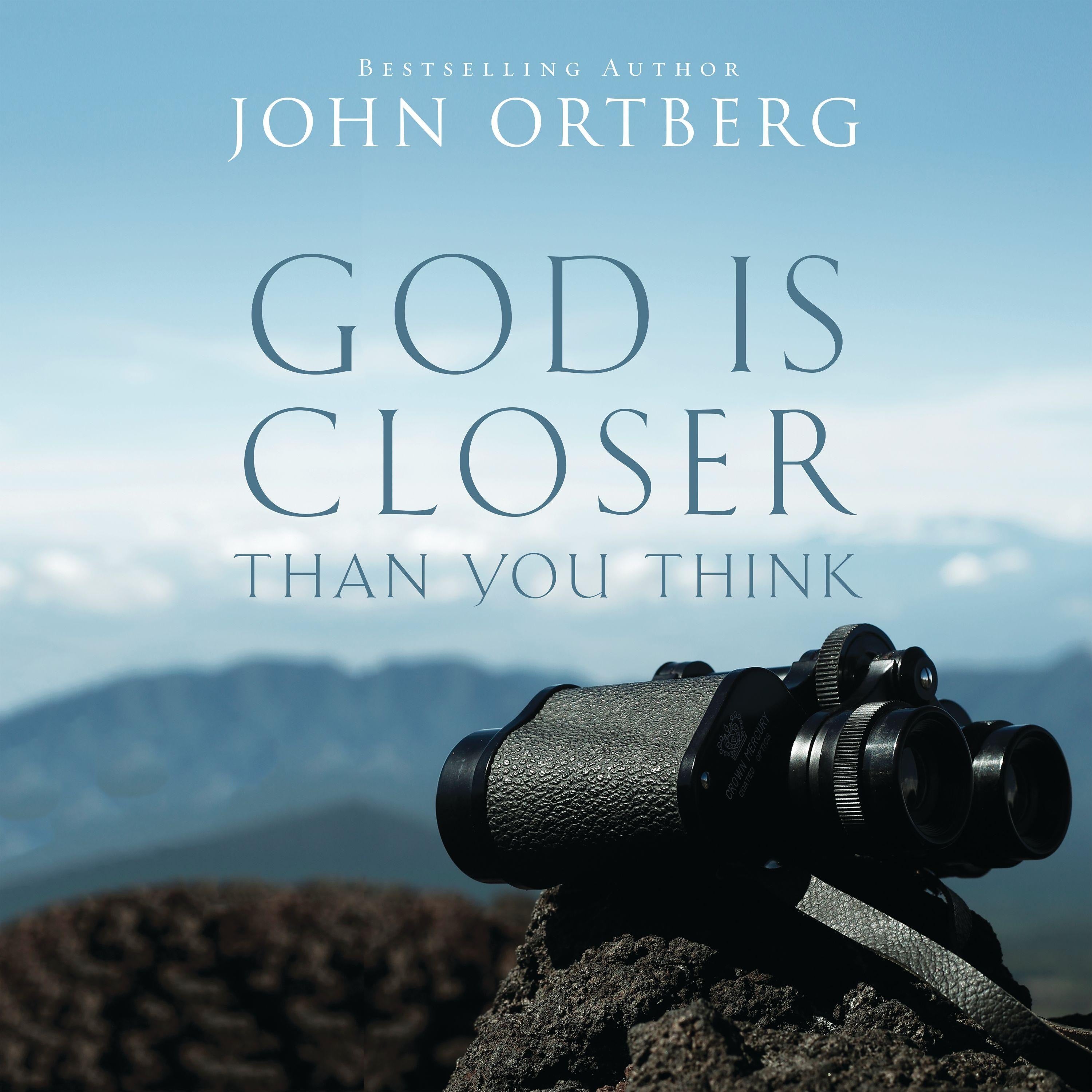 God Is Closer Than You Think