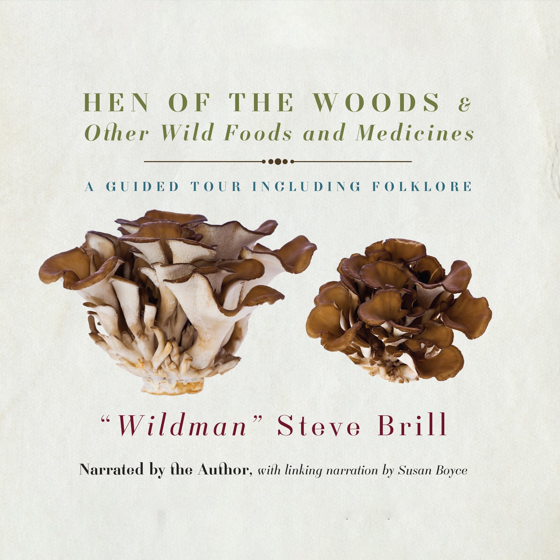 Hen of the Woods & Other Wild Foods and Medicines