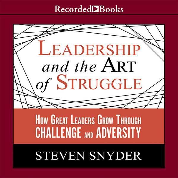Leadership and the Art of Struggle