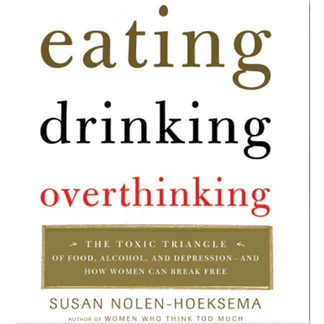 Eating, Drinking, Overthinking