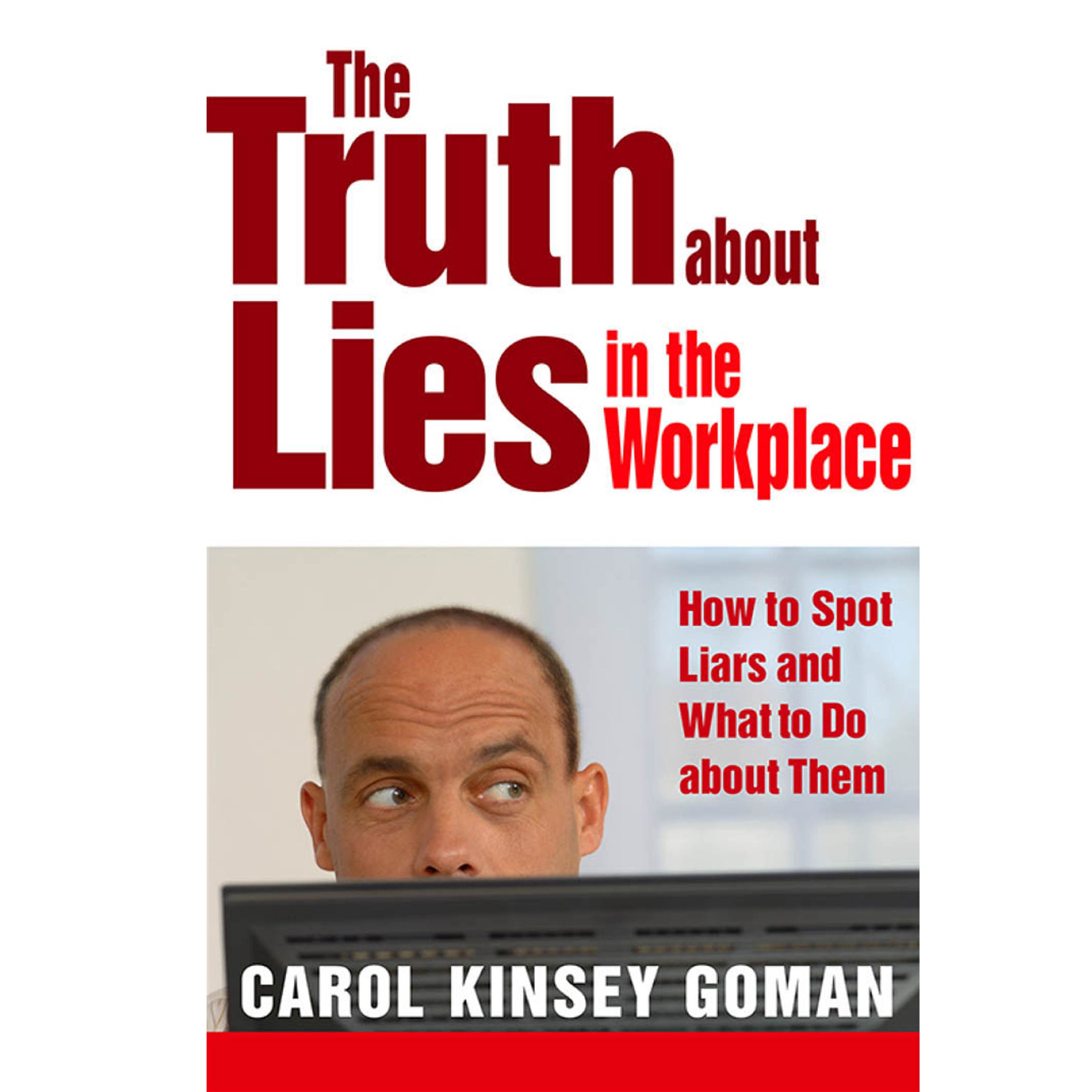 The Truth About Lies in the Workplace