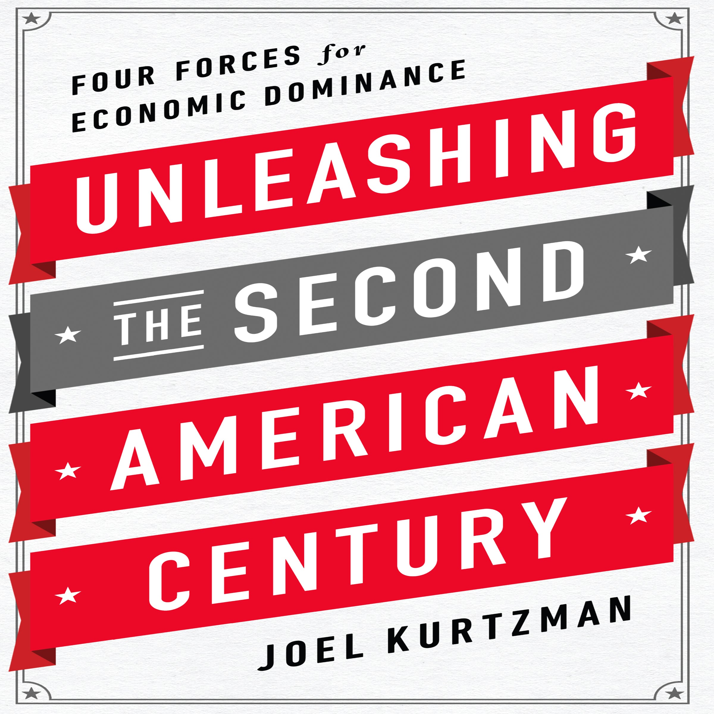 Unleashing the Second American Century