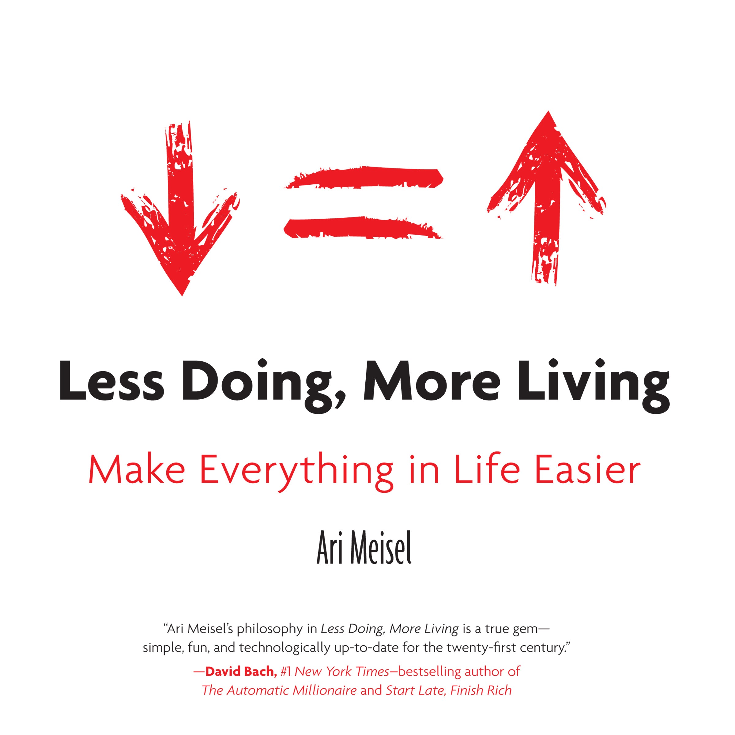 Less Doing, More Living