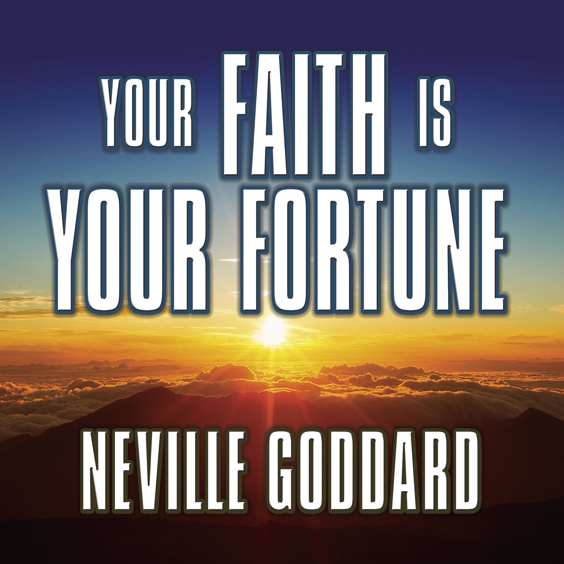 Your Faith is Your Fortune