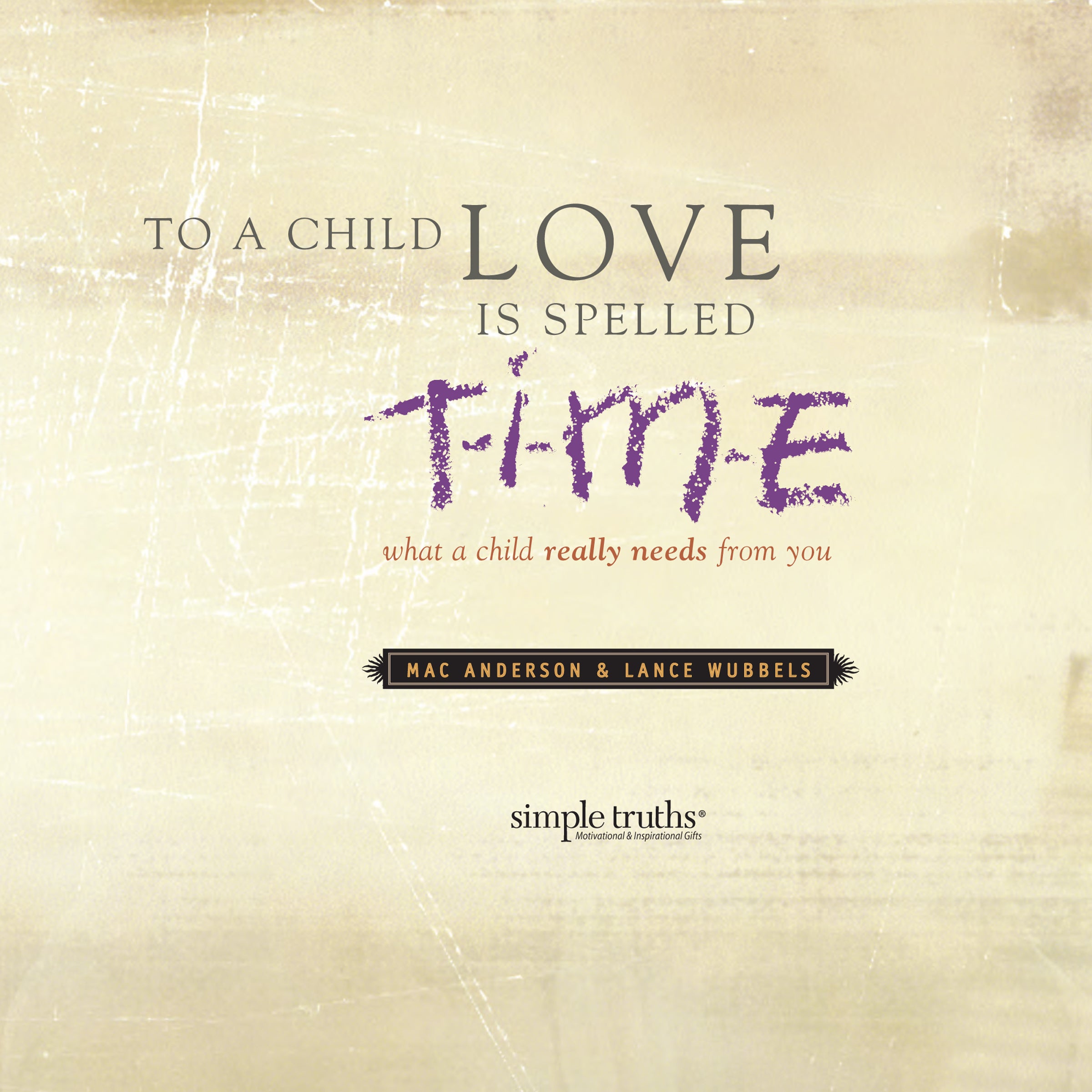 To a Child, Love is Spelled T-I-M-E