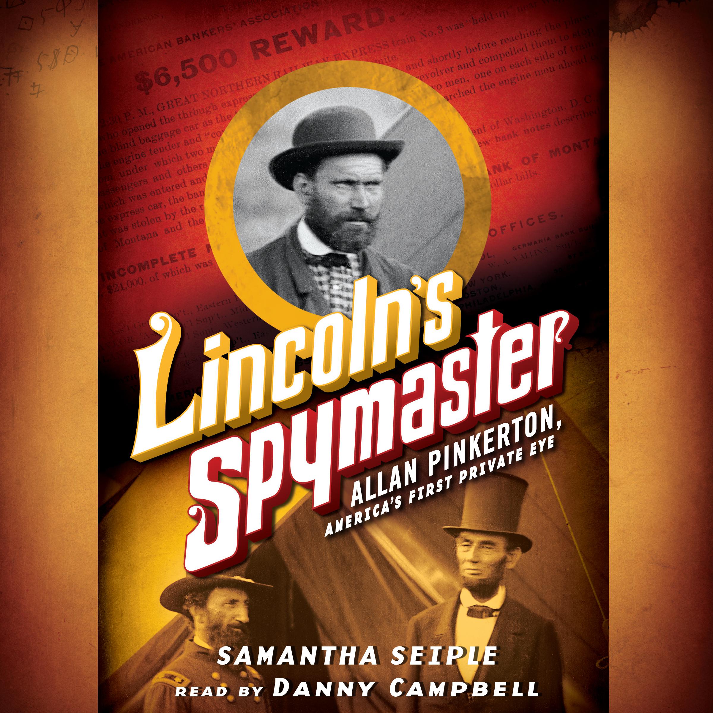 Lincoln's Spymaster: Allan Pinkerton, America's First Private Eye