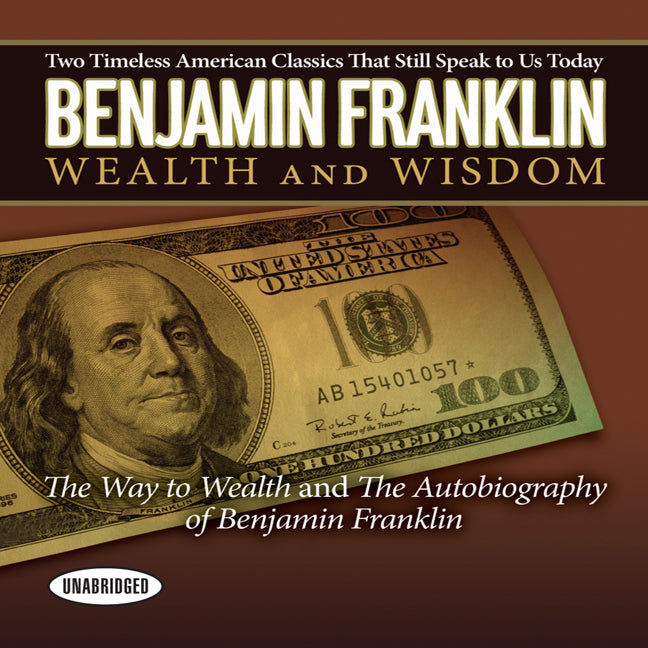 Benjamin Franklin Wealth and Wisdom