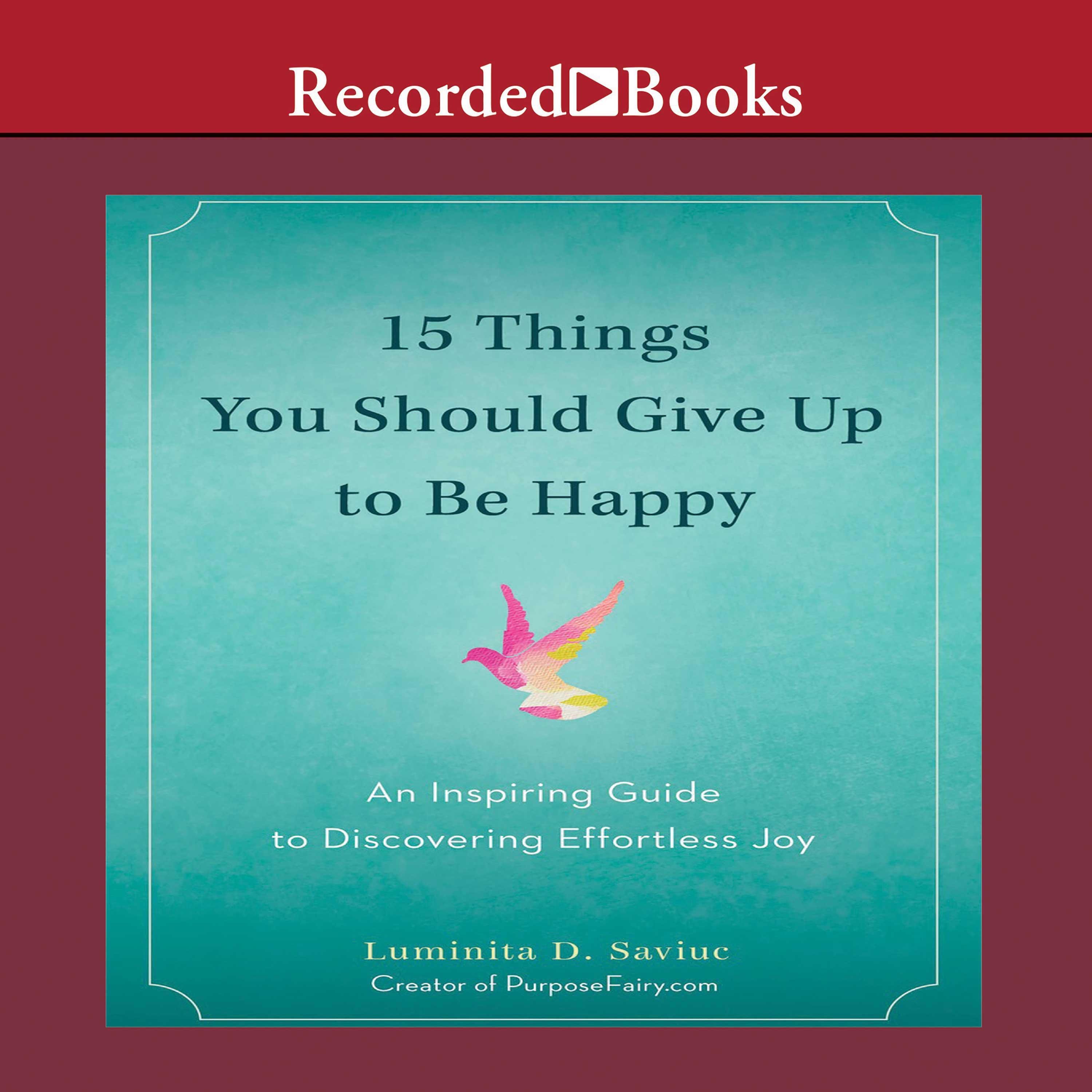 15 Things You Should Give Up to Be Happy