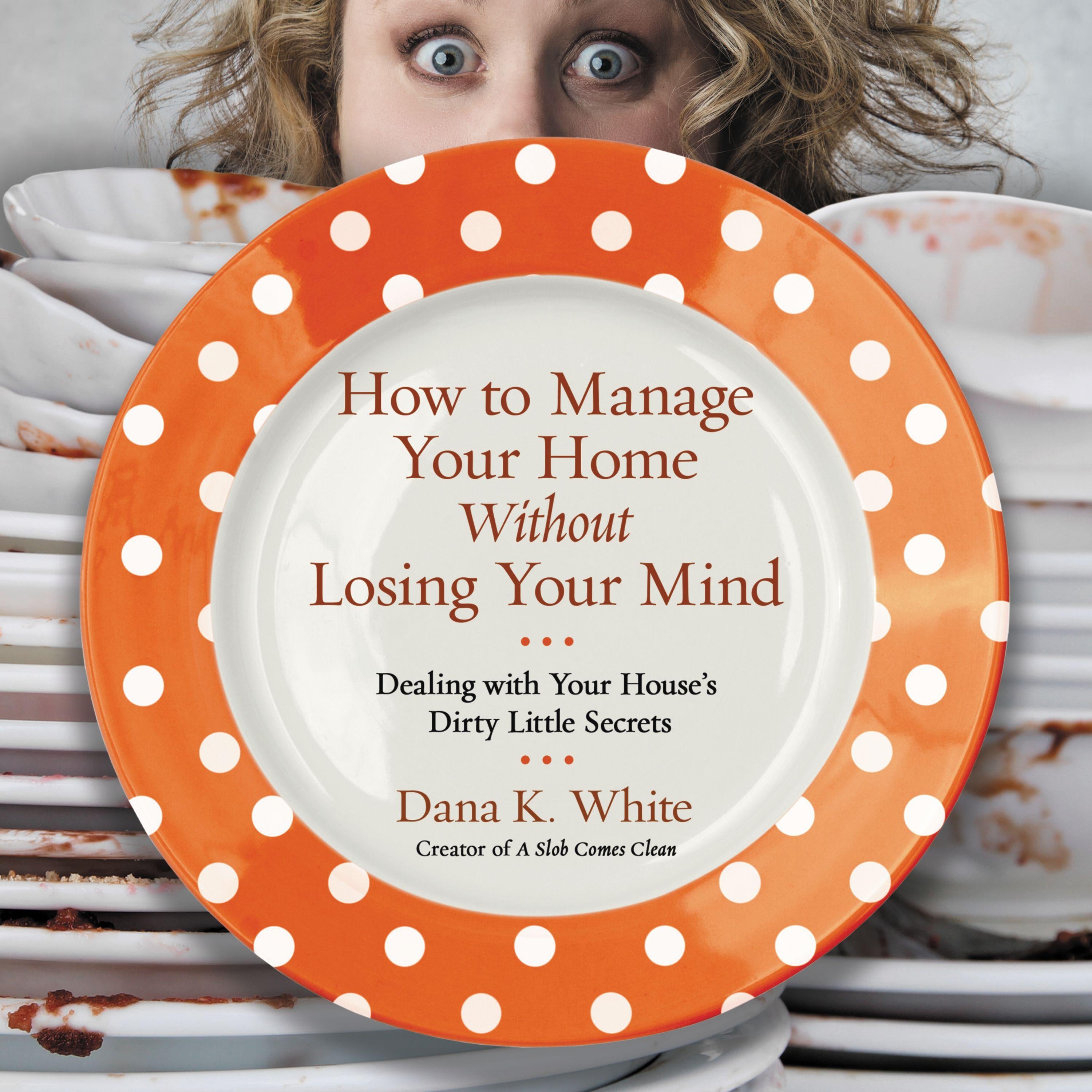How to Manage Your Home without Losing Your Mind