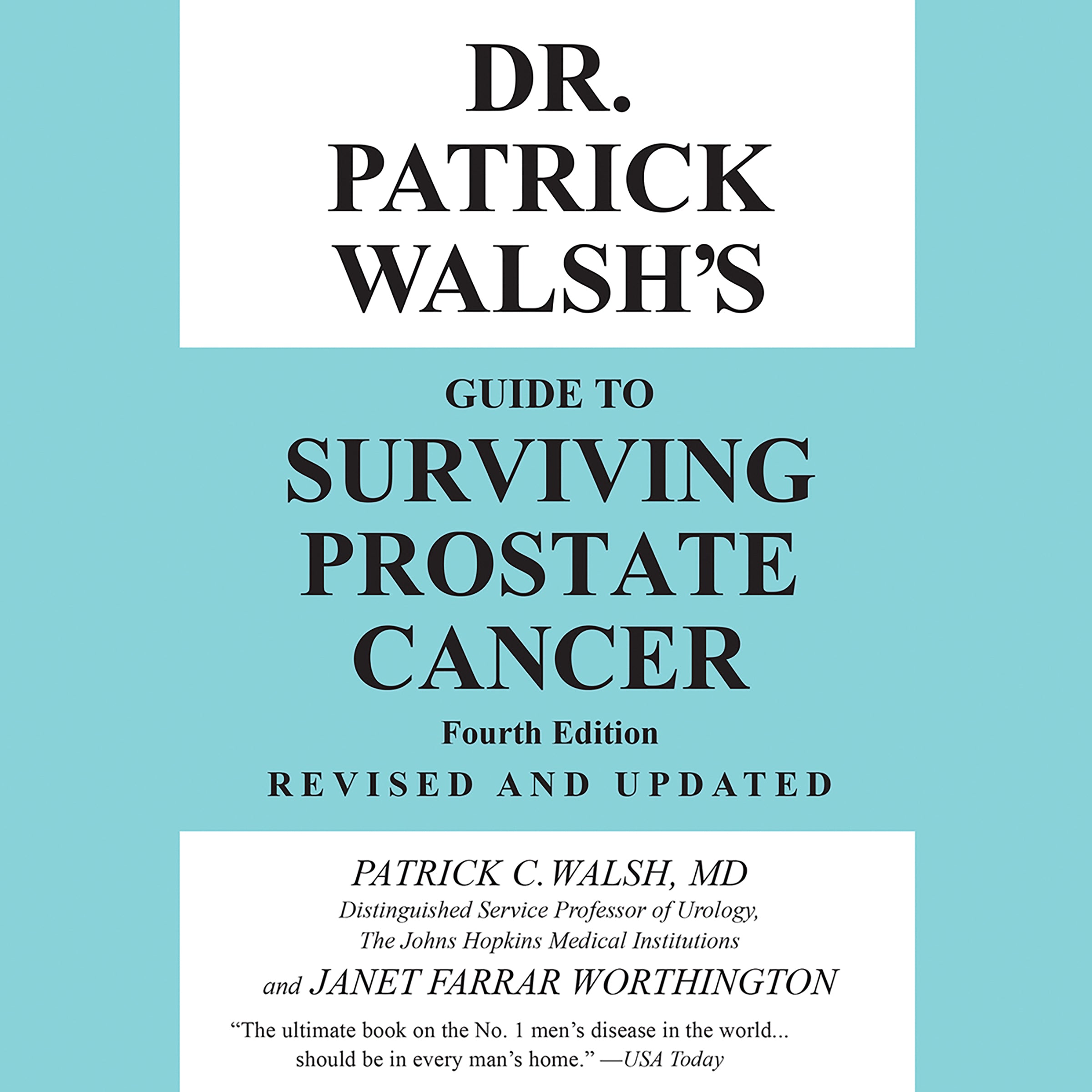 Dr. Patrick Walsh's Guide to Surviving Prostate Cancer