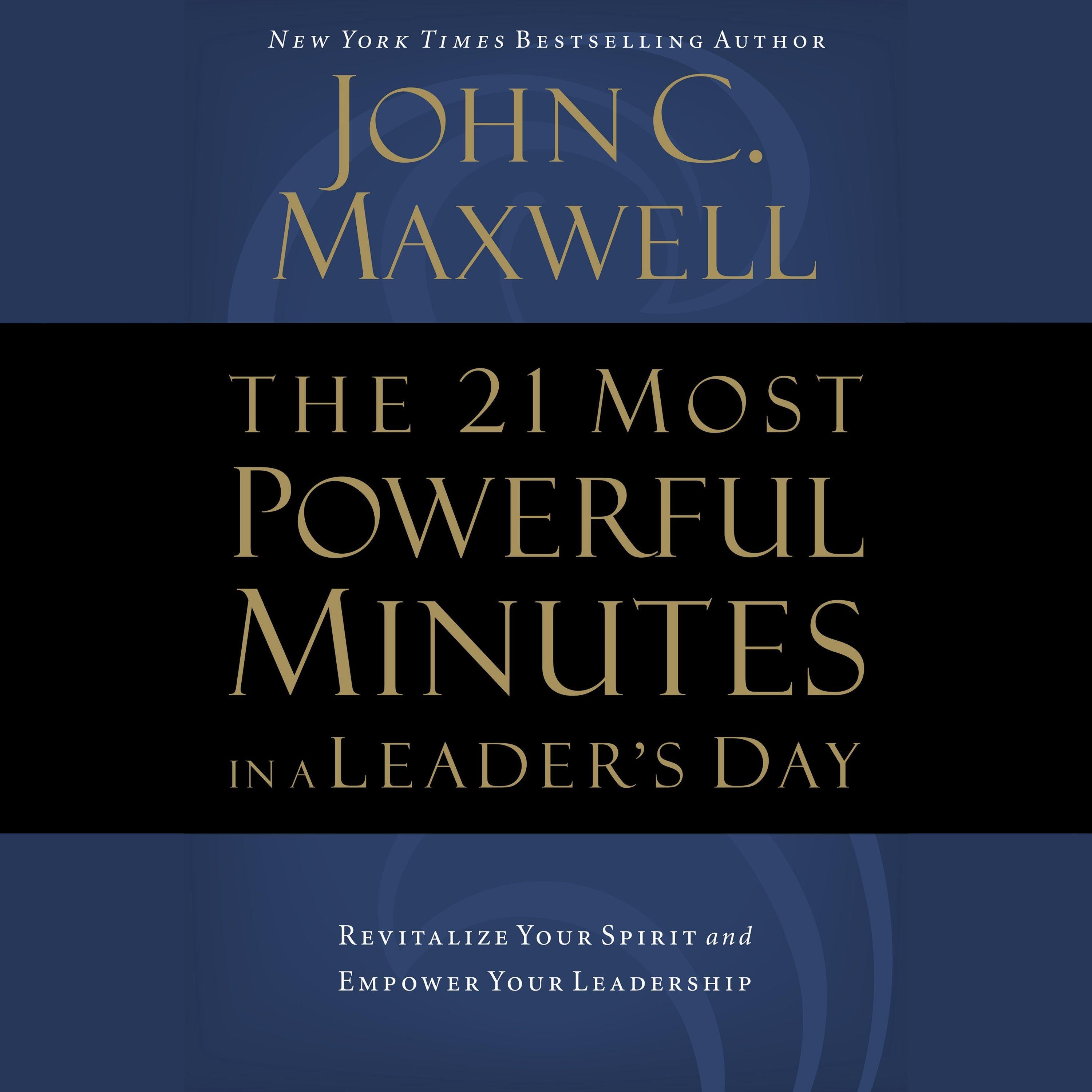The 21 Most Powerful Minutes in a Leader's Day
