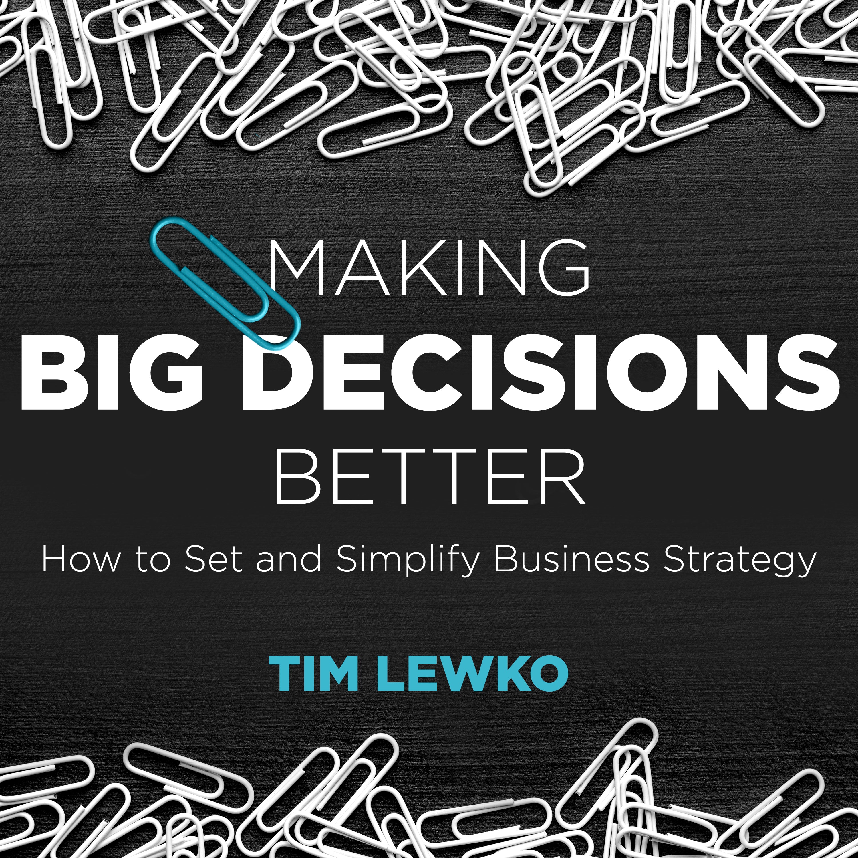 Making Big Decisions Better