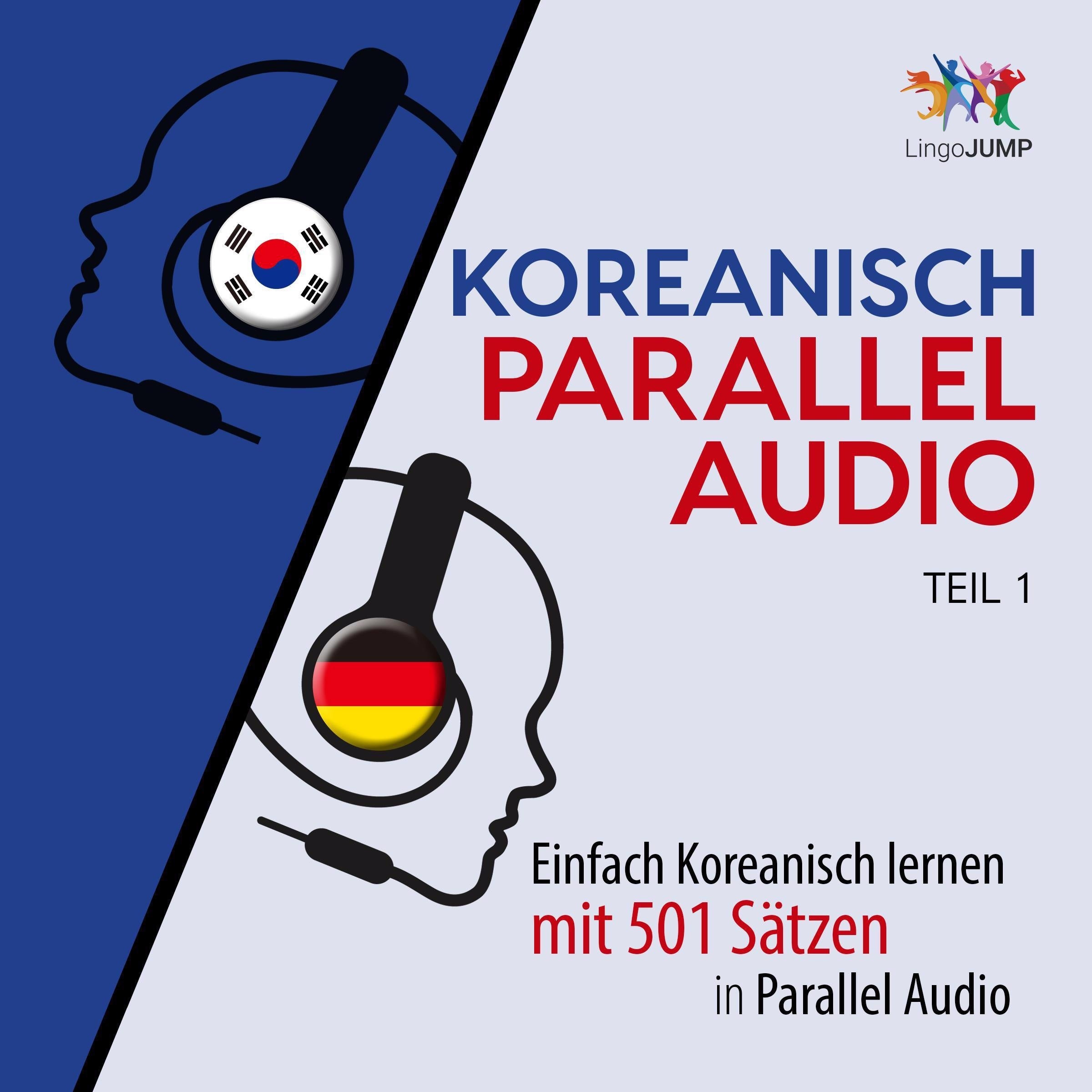 Koreanisch Parallel Audio - Einfach Koreanisch lernen mit 501 Sätzen in Parallel Audio - Teil 1