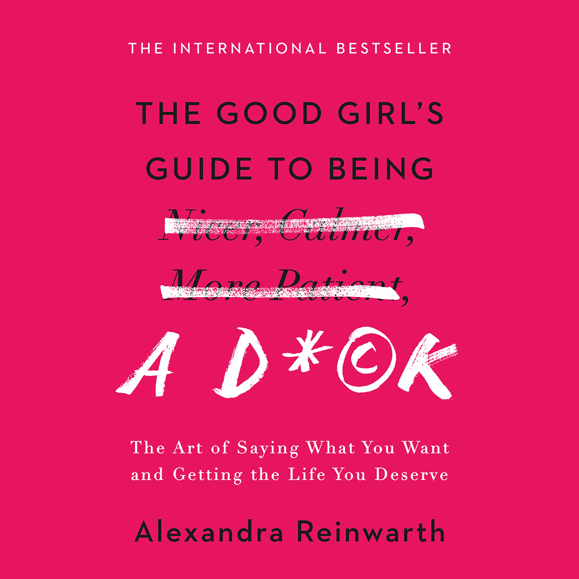 The Good Girl's Guide to Being a D*ck