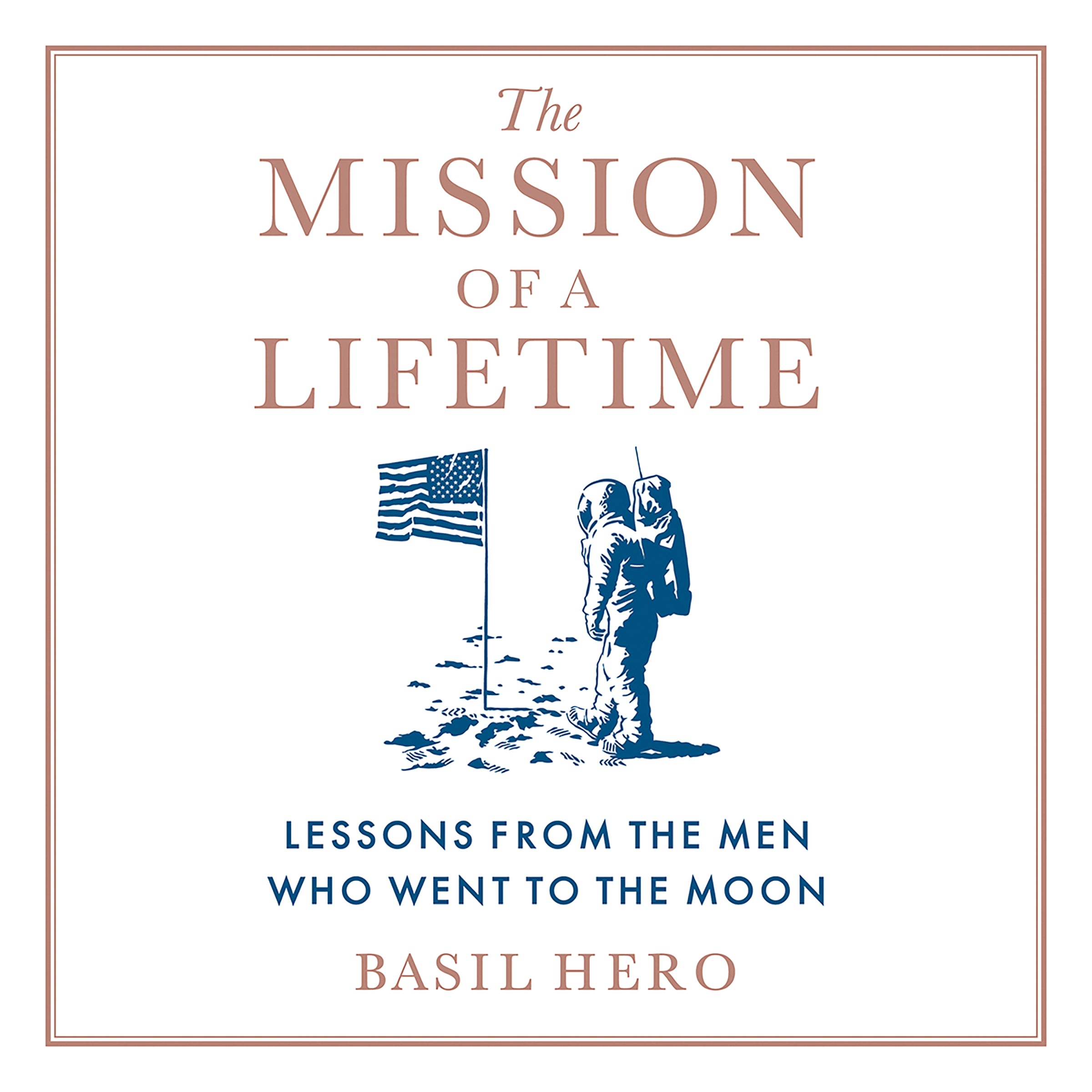 The Mission of a Lifetime