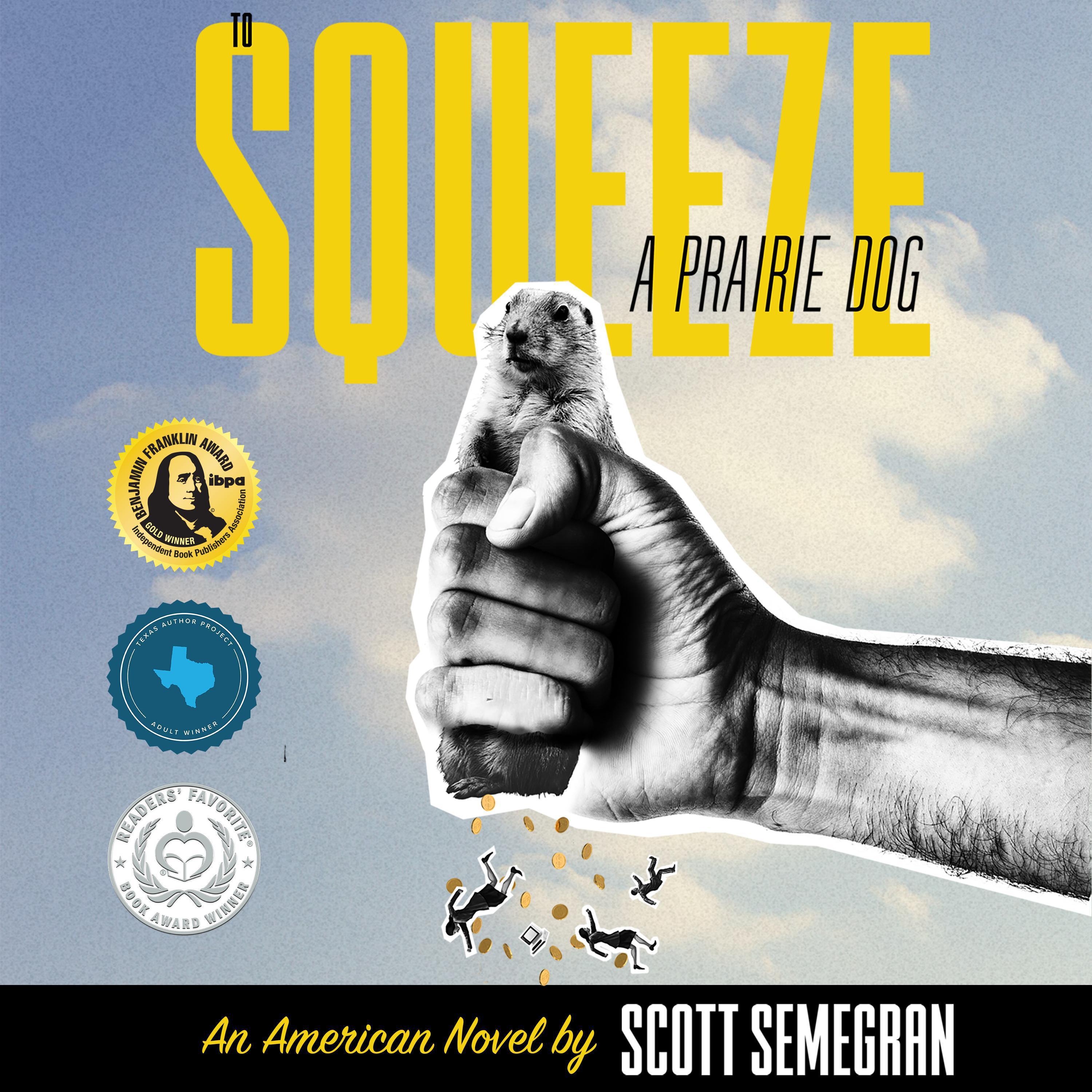 To Squeeze a Prairie Dog