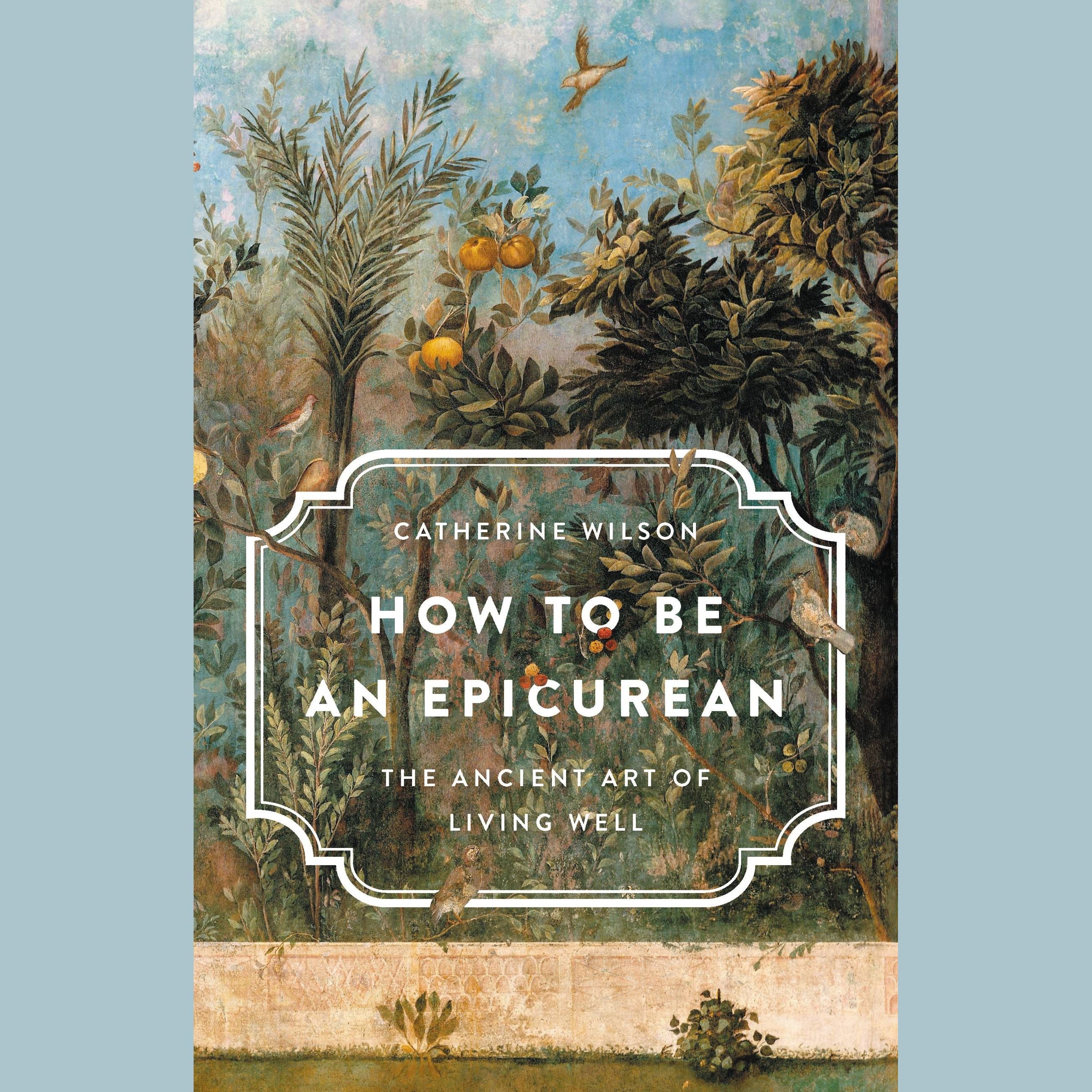 How to Be an Epicurean