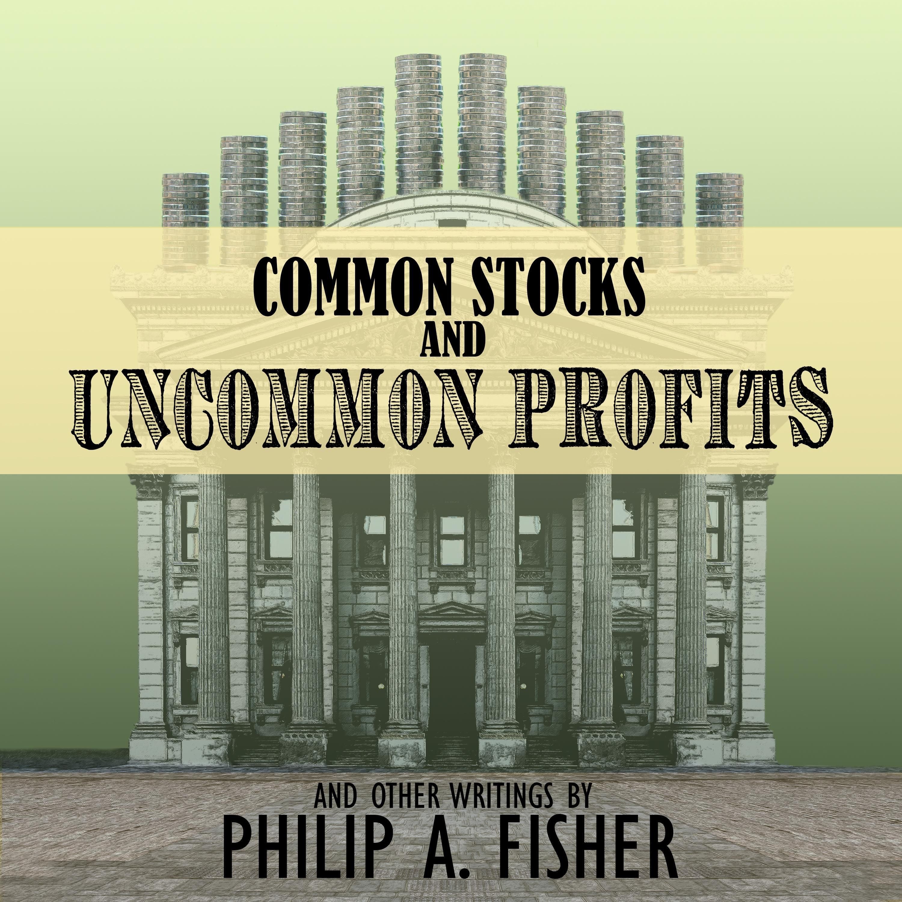Common Stocks and Uncommon Profits and Other Writings