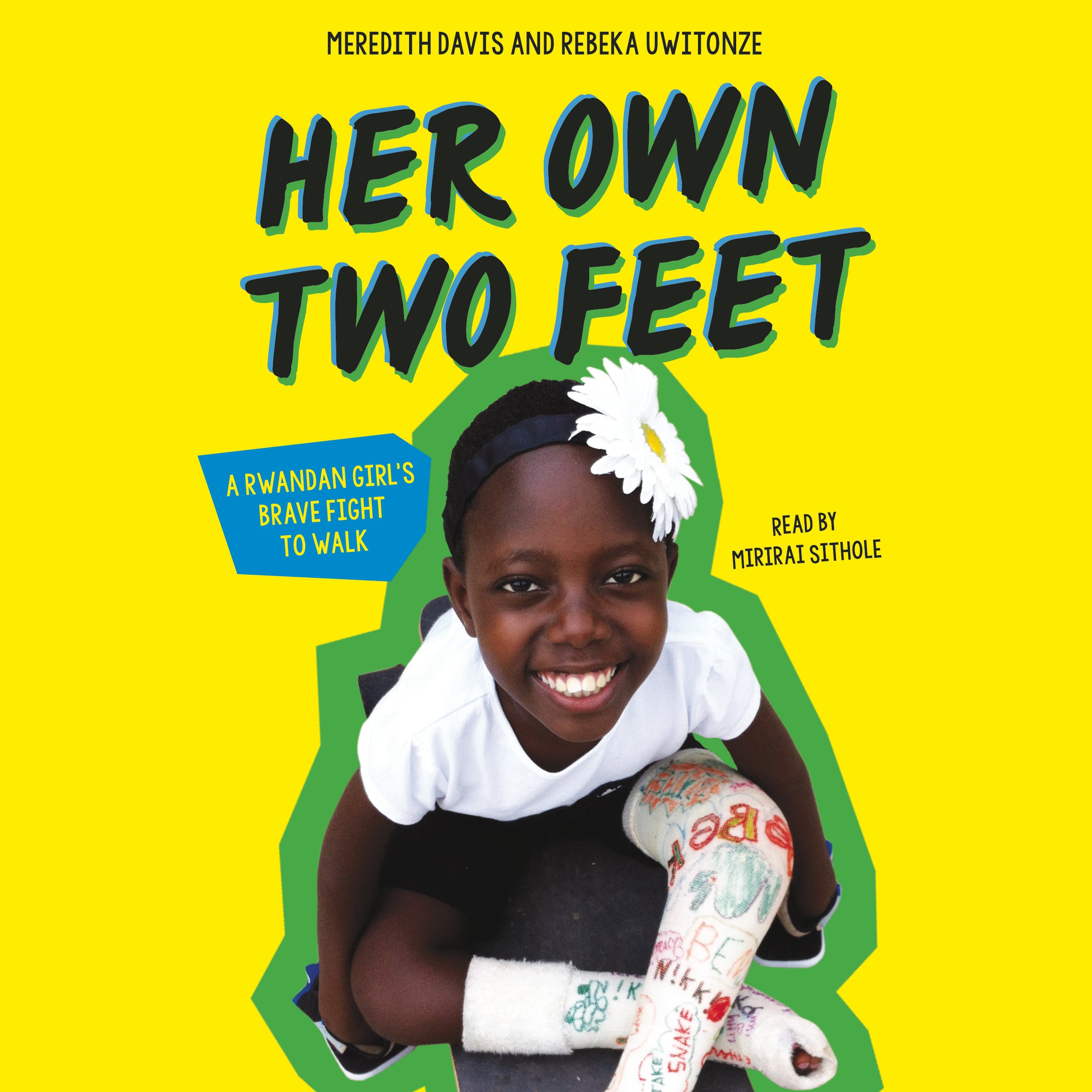 Her Own Two Feet: A Rwandan Girl's Brave Fight to Walk (Scholastic Focus)
