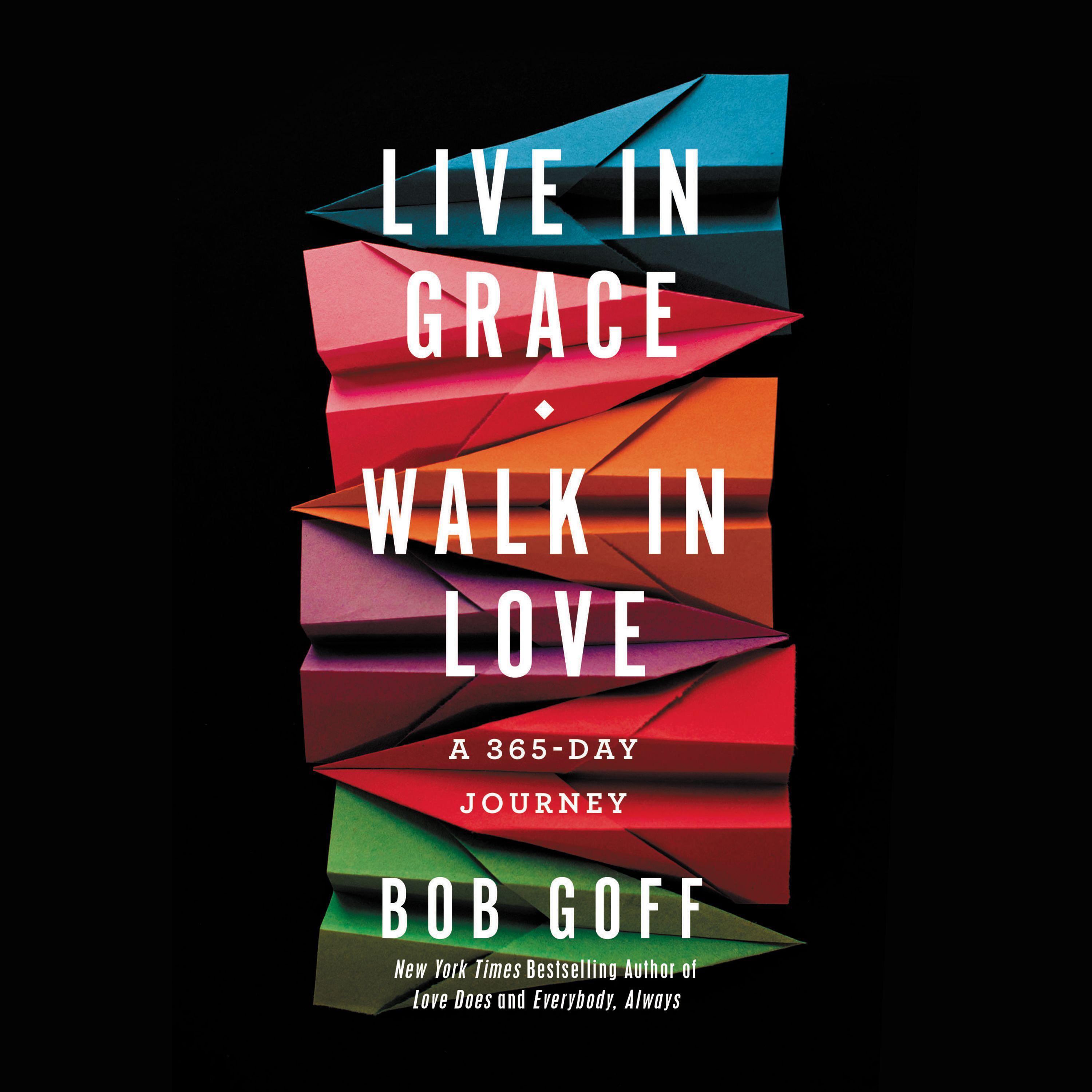 Live in Grace, Walk in Love