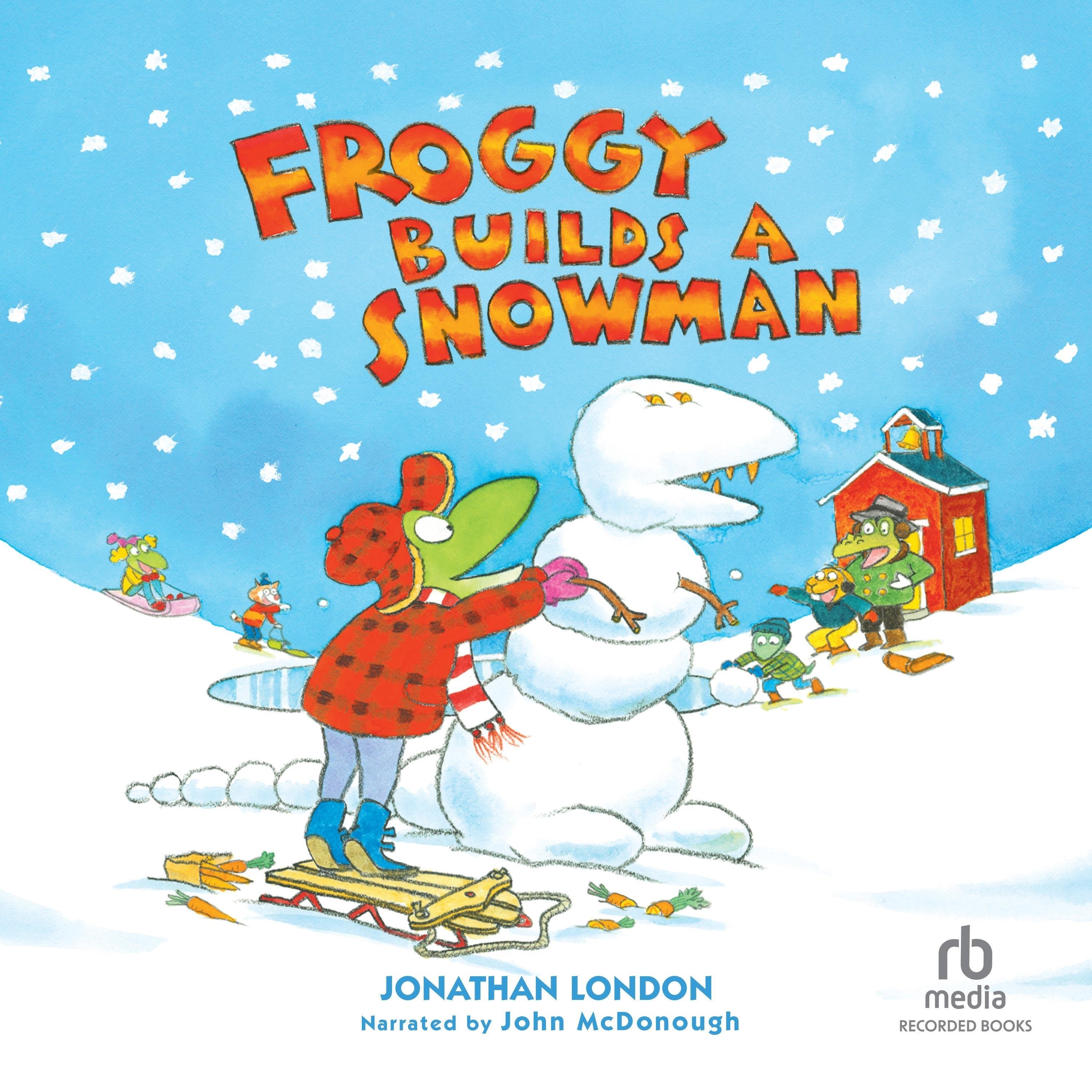 Froggy Builds a Snowman