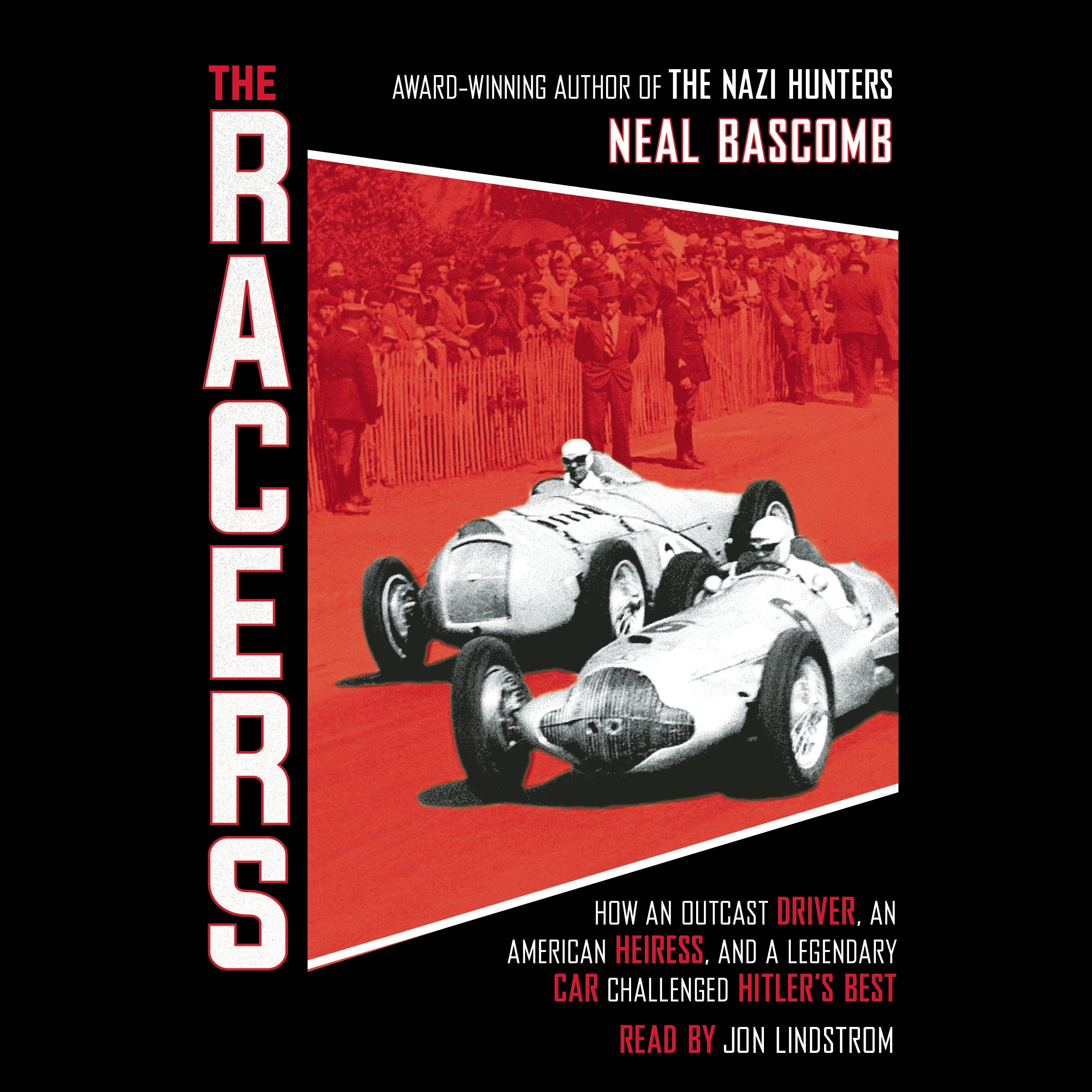 The Racers: How an Outcast Driver, an American Heiress, and a Legendary Car Challenged Hitler's Best (Scholastic Focus)