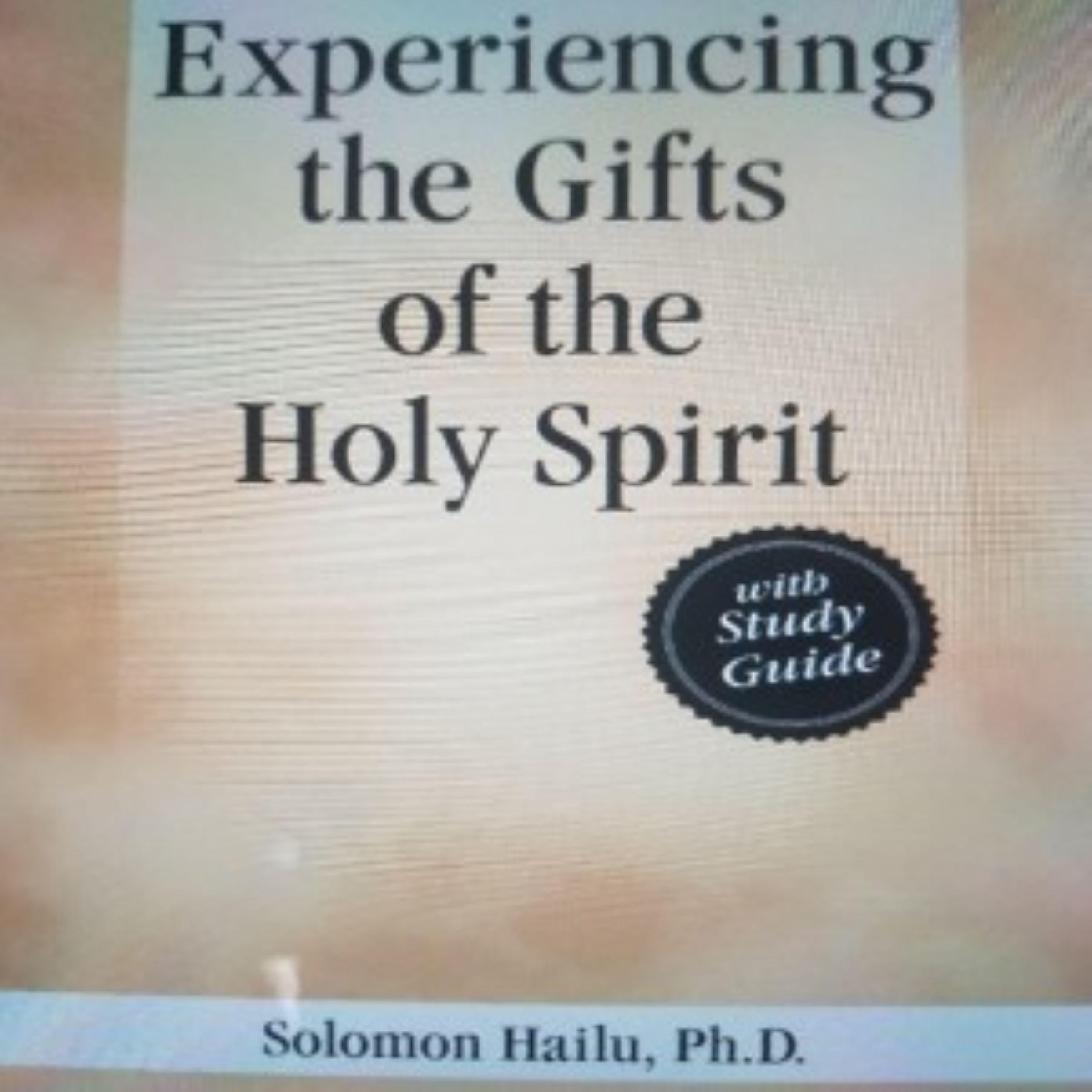 Experiencing the Gifts of the Holy Spirit