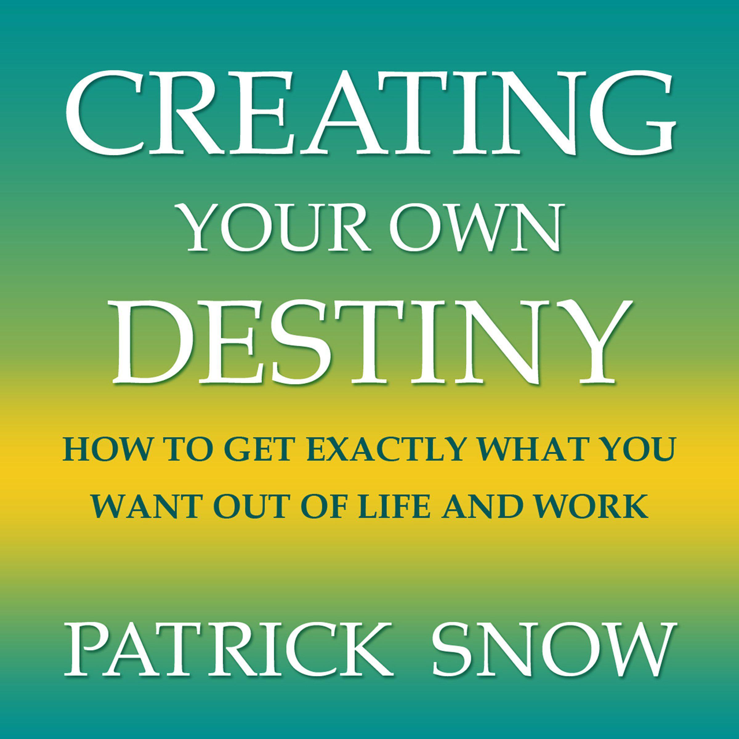 Creating Your Own Destiny