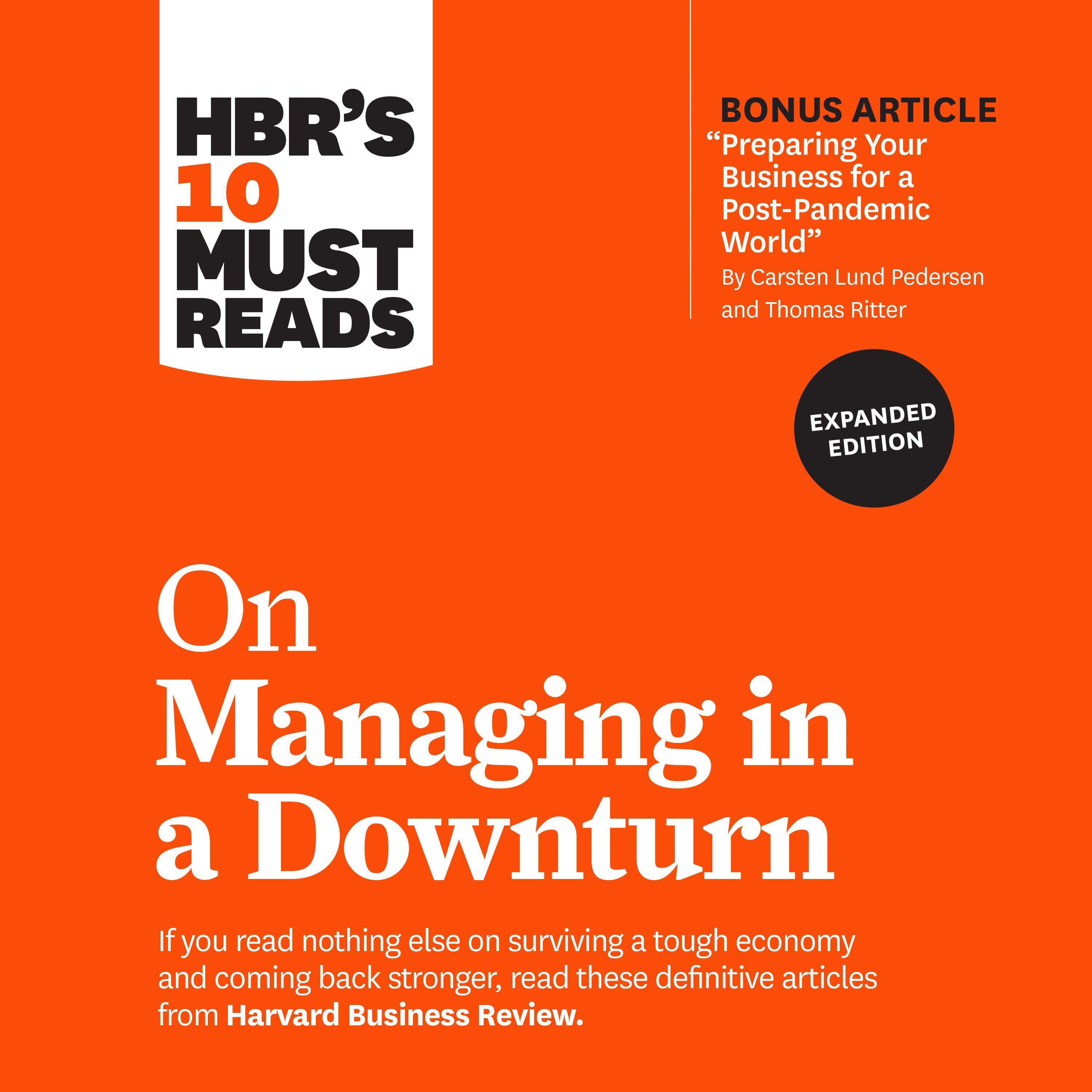 HBR's 10 Must Reads on Managing in a Downturn (Expanded Edition)