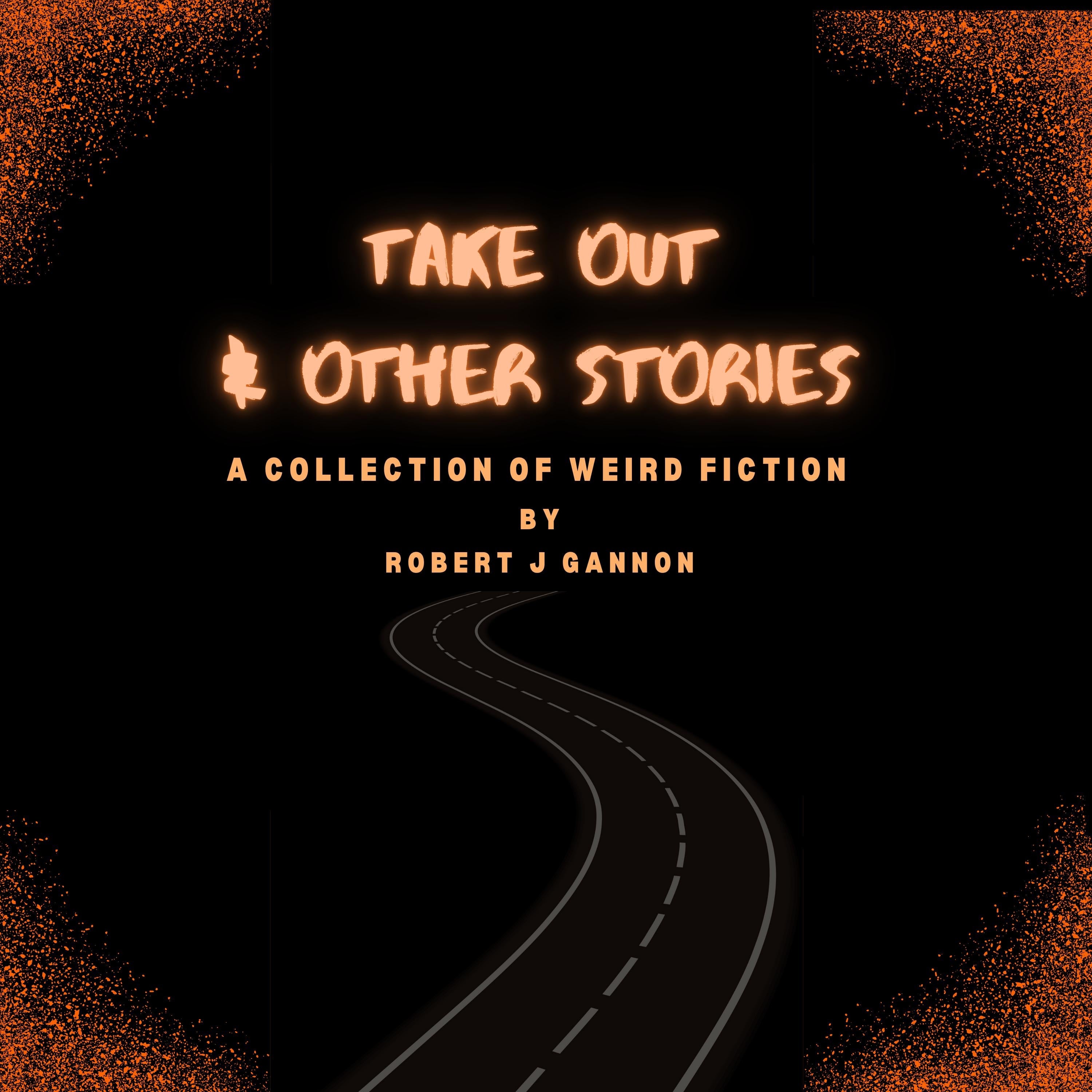 Take Out & Other Stories