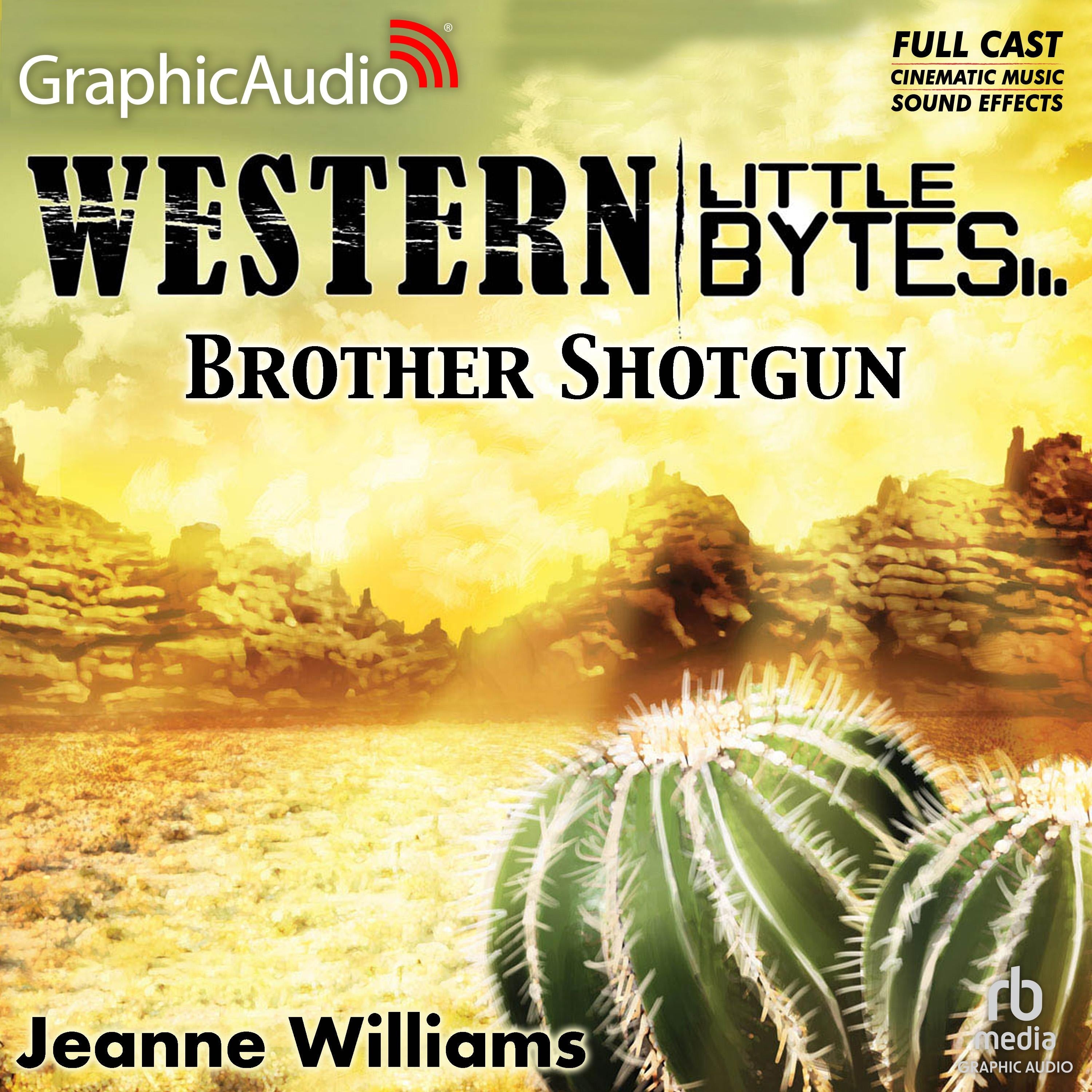 Brother Shotgun [Dramatized Adaptation]