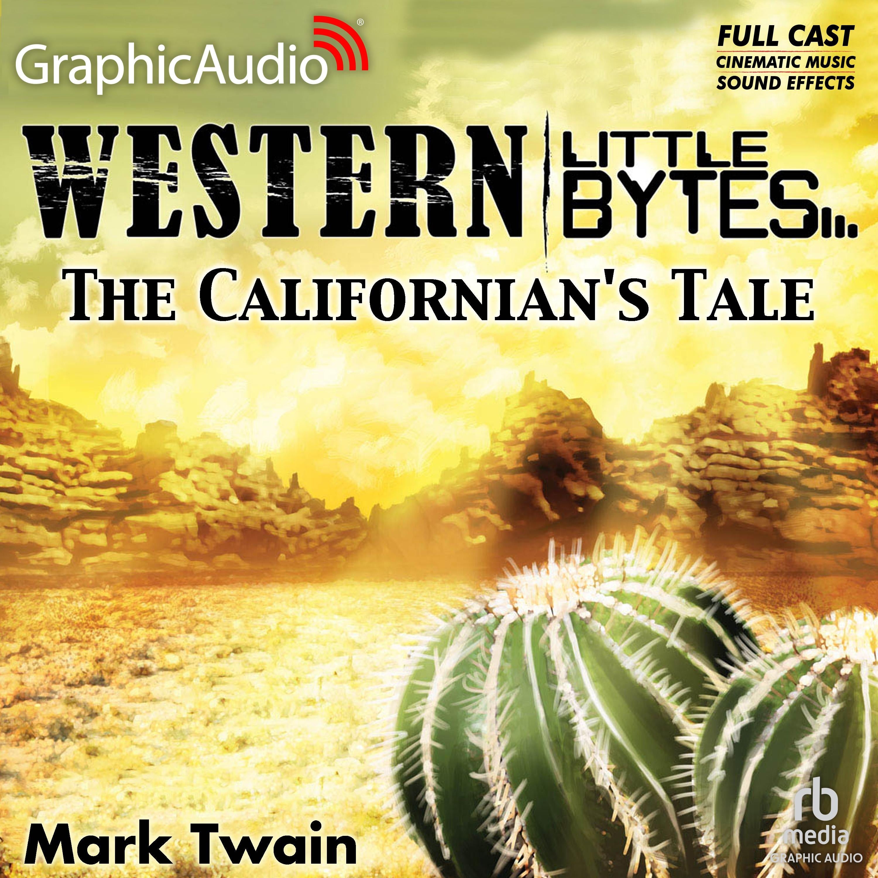 The Californian's Tale [Dramatized Adaptation]