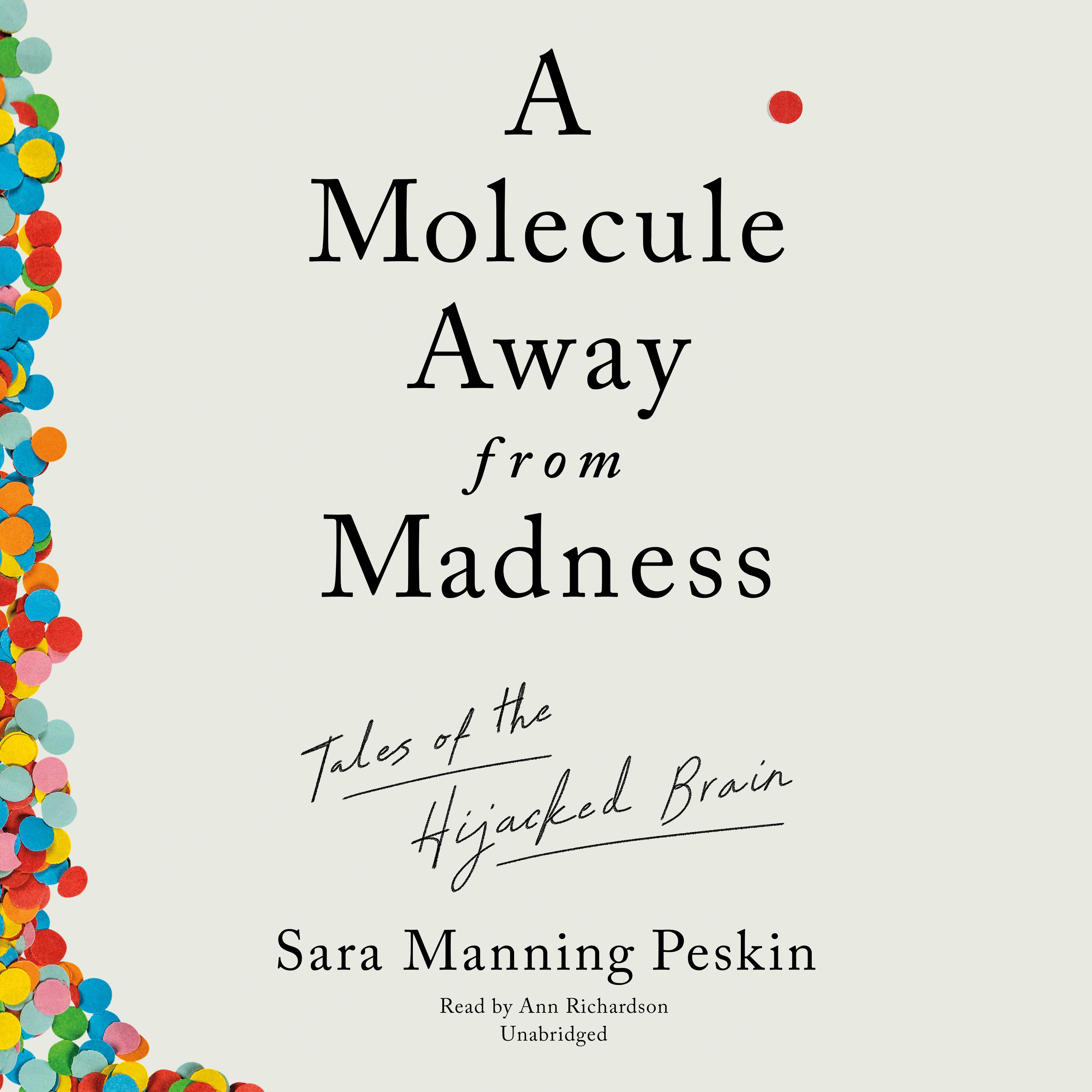 A Molecule away from Madness