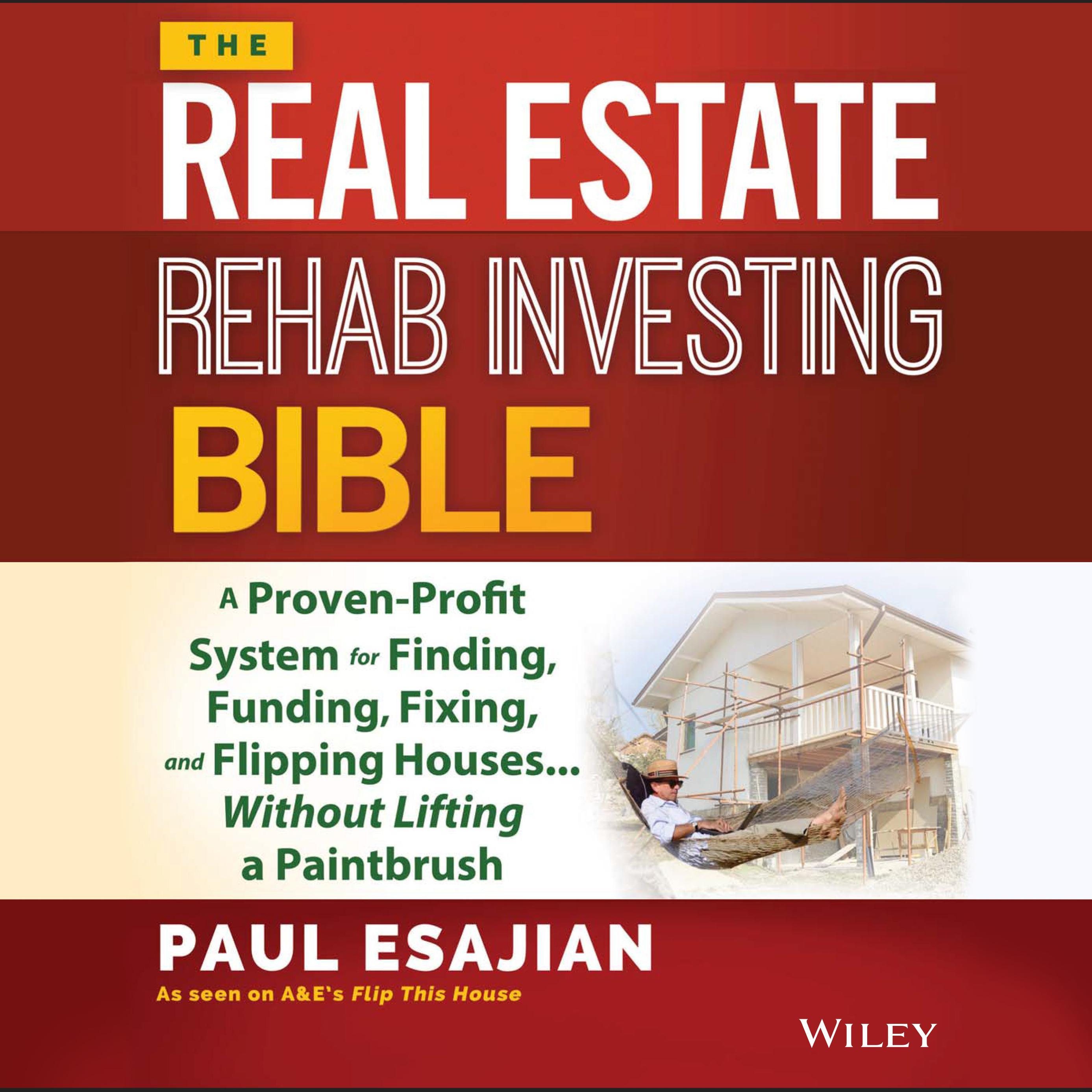 The Real Estate Rehab Investing Bible