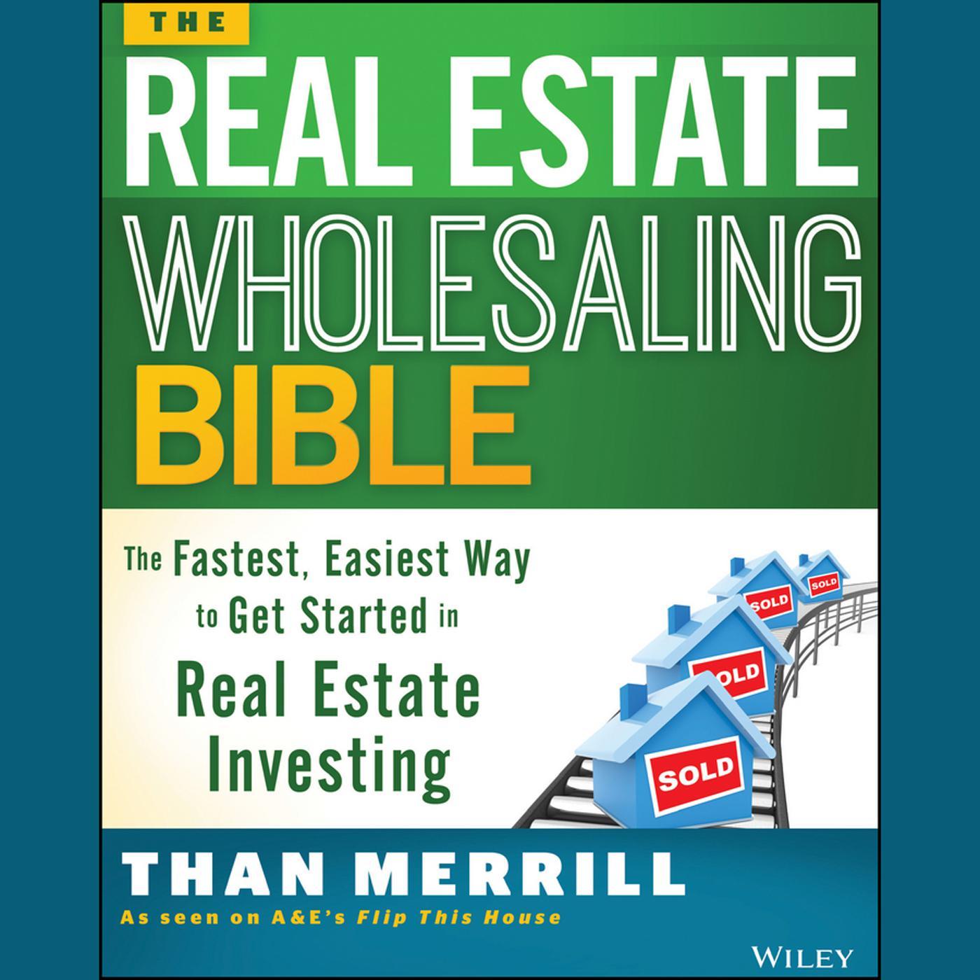 The Real Estate Wholesaling Bible