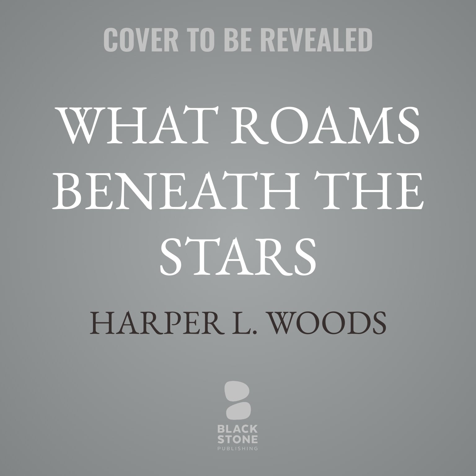 What Roams Beneath the Stars
