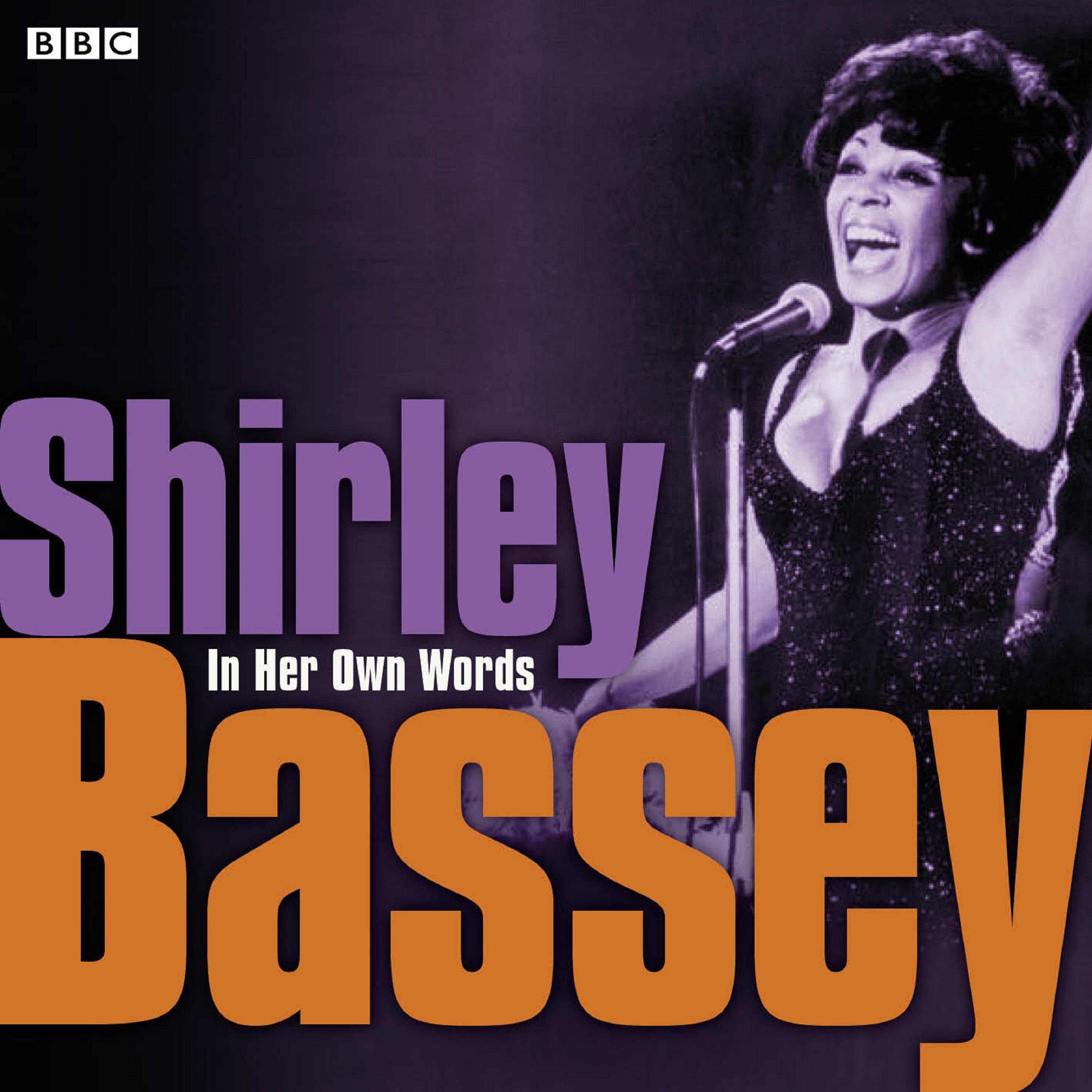 Shirley Bassey In Her Own Words