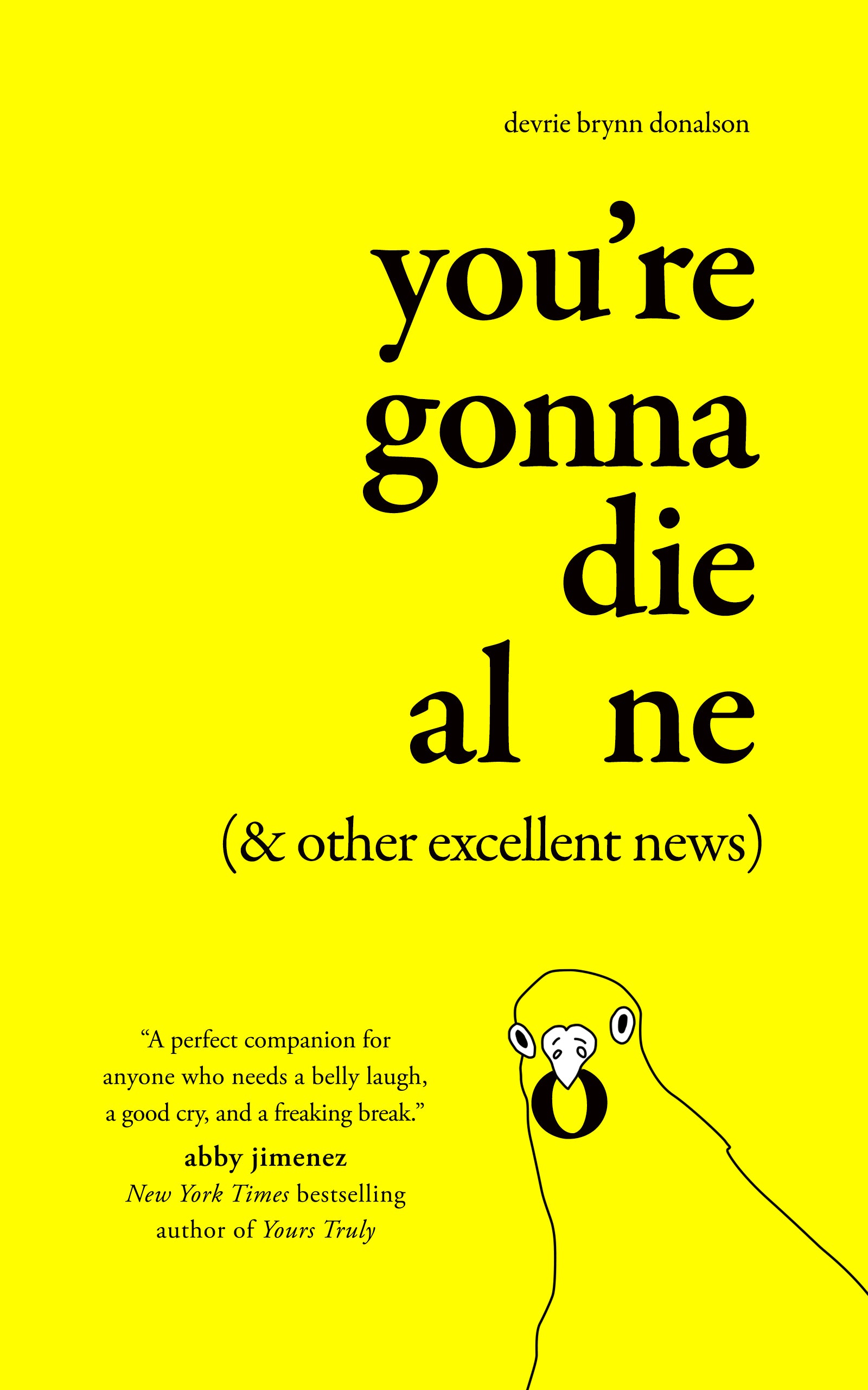 You're Gonna Die Alone (&amp; Other Excellent News)