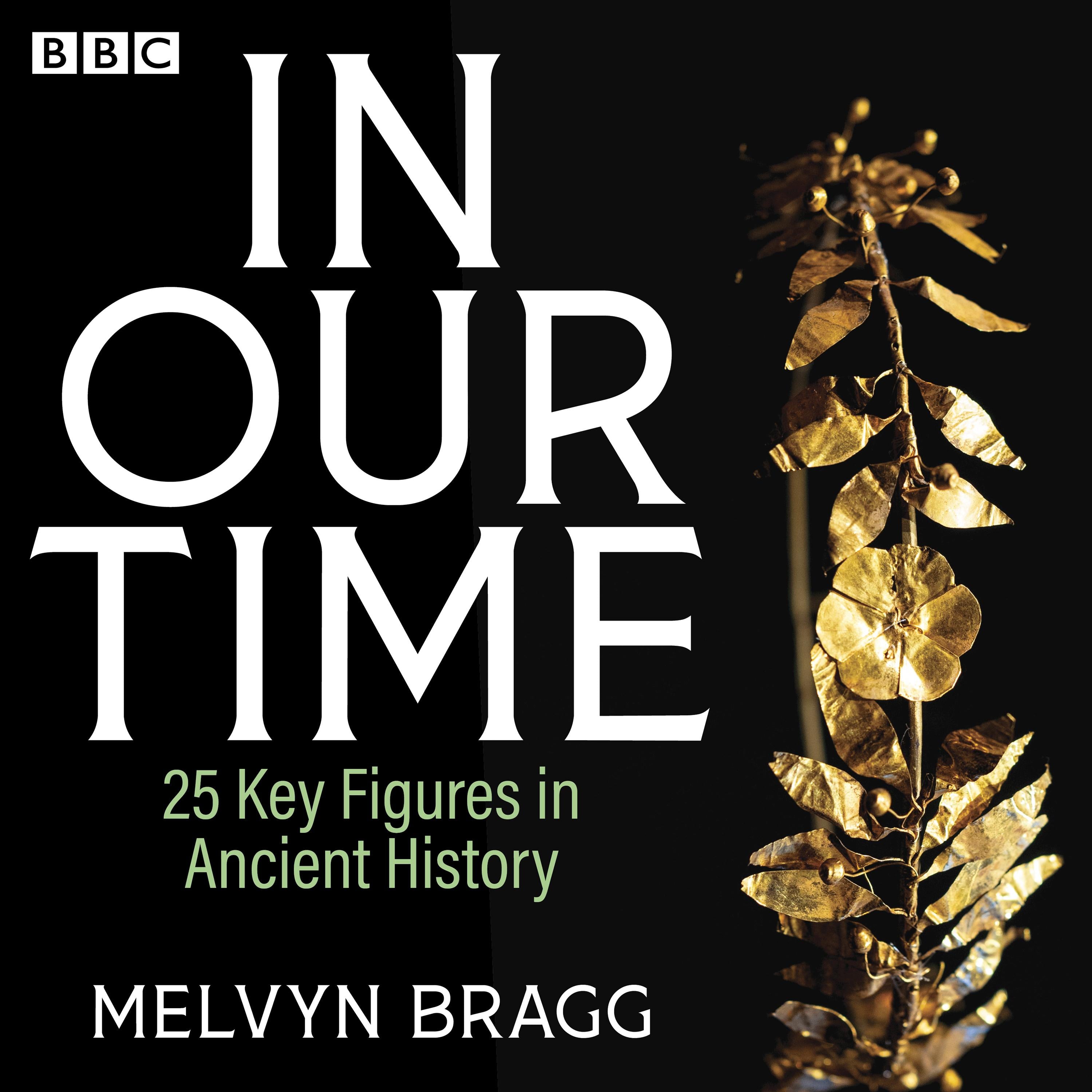 In Our Time: 25 Key Figures in Ancient History