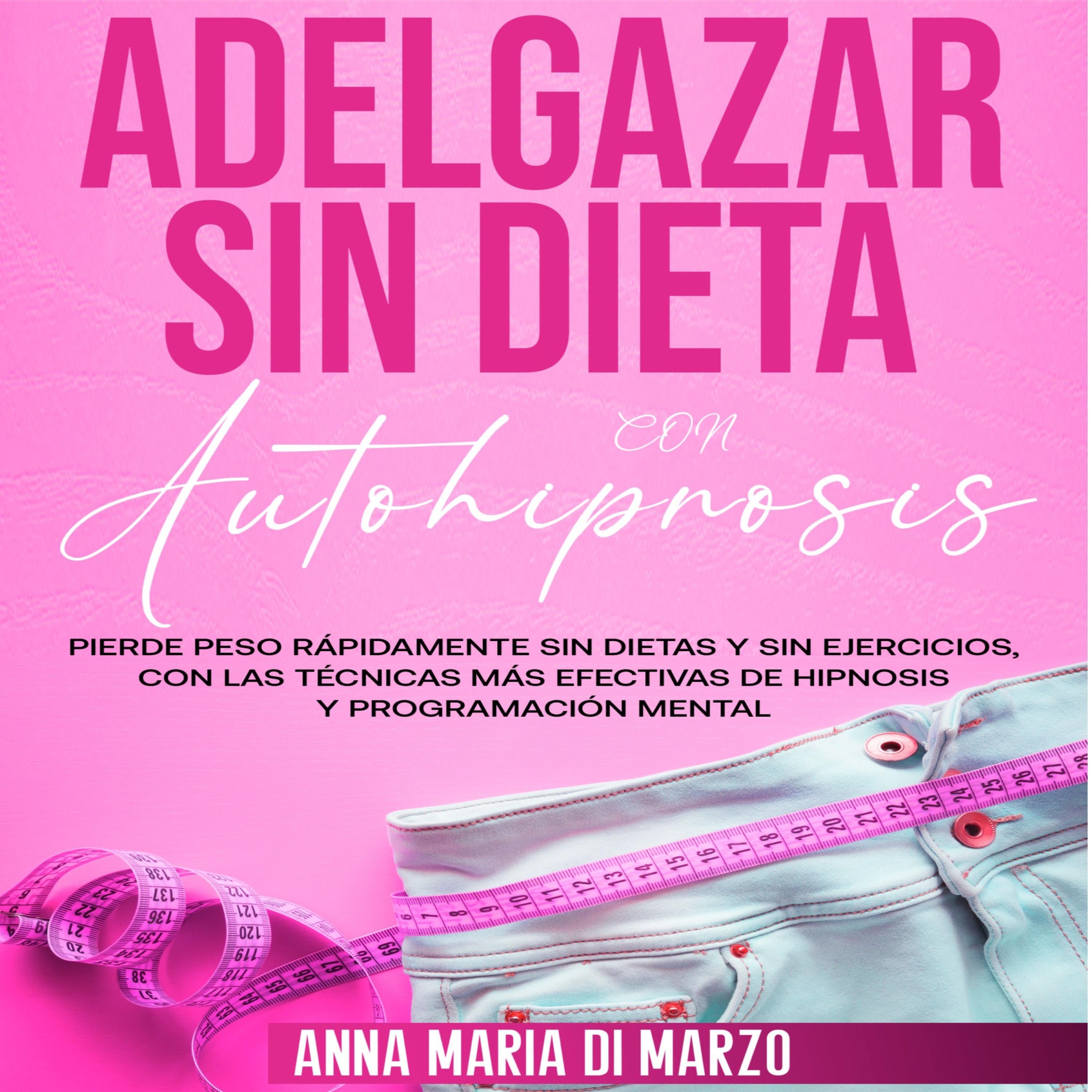 Adelgazar Sin Dieta  Con  Autohipnosis