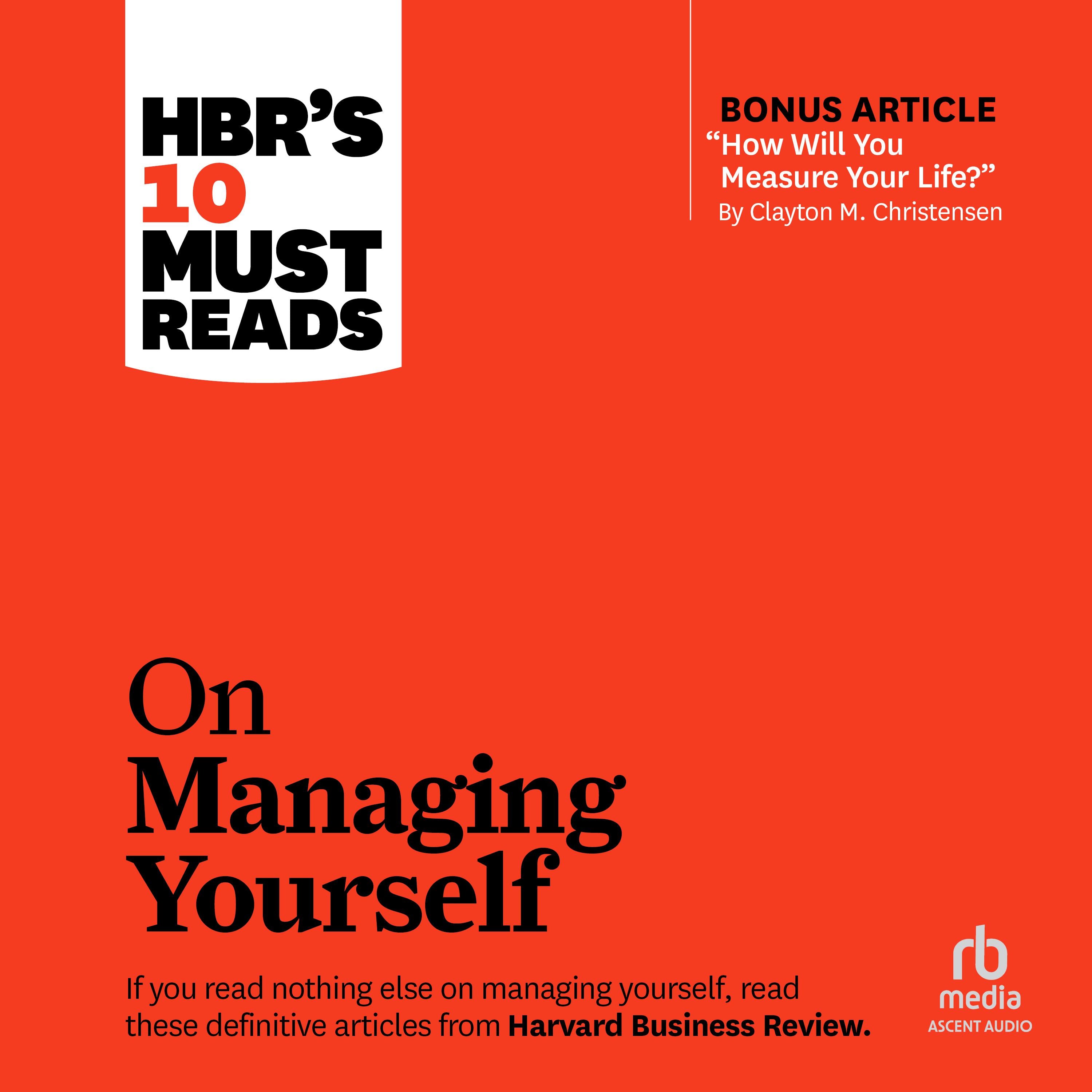 HBR's 10 Must Reads on Managing Yourself (with bonus article "How Will You Measure Your Life?" by Clayton M. Christensen)