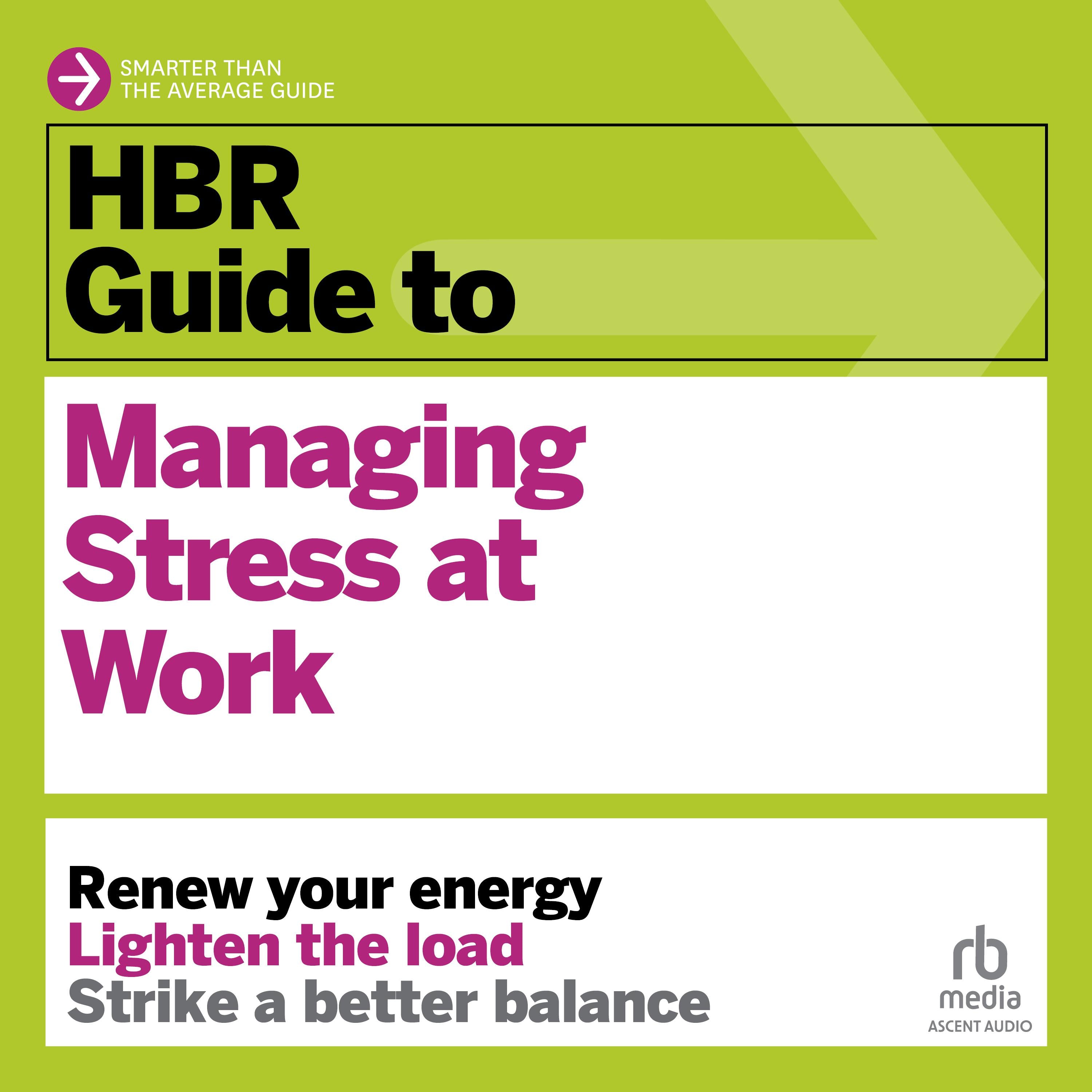 HBR Guide to Managing Stress at Work